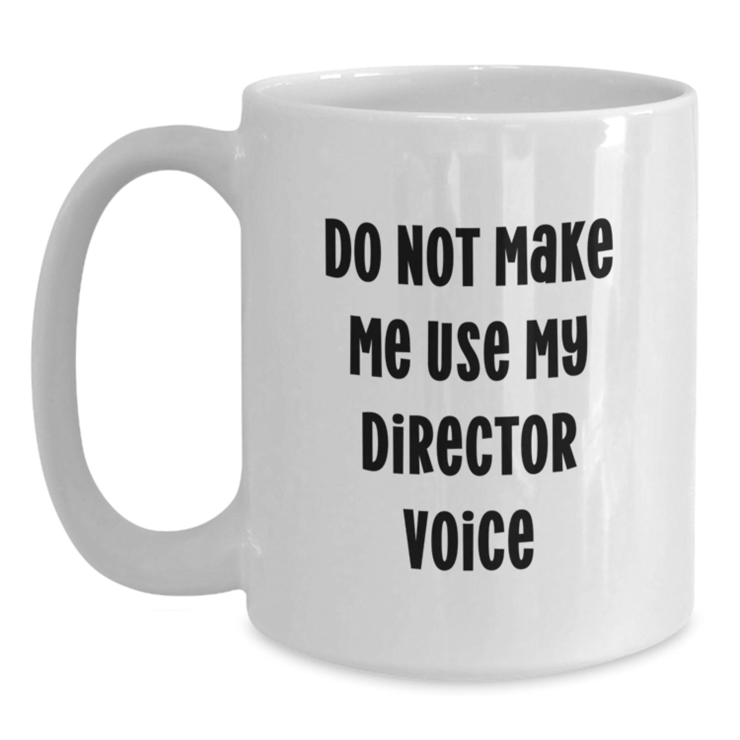 Funny Director Gifts from Friends, White Coffee Mug for Graduation Unique Gifts, 'Do Not Make Me Use My Director Voice' Quote - Main