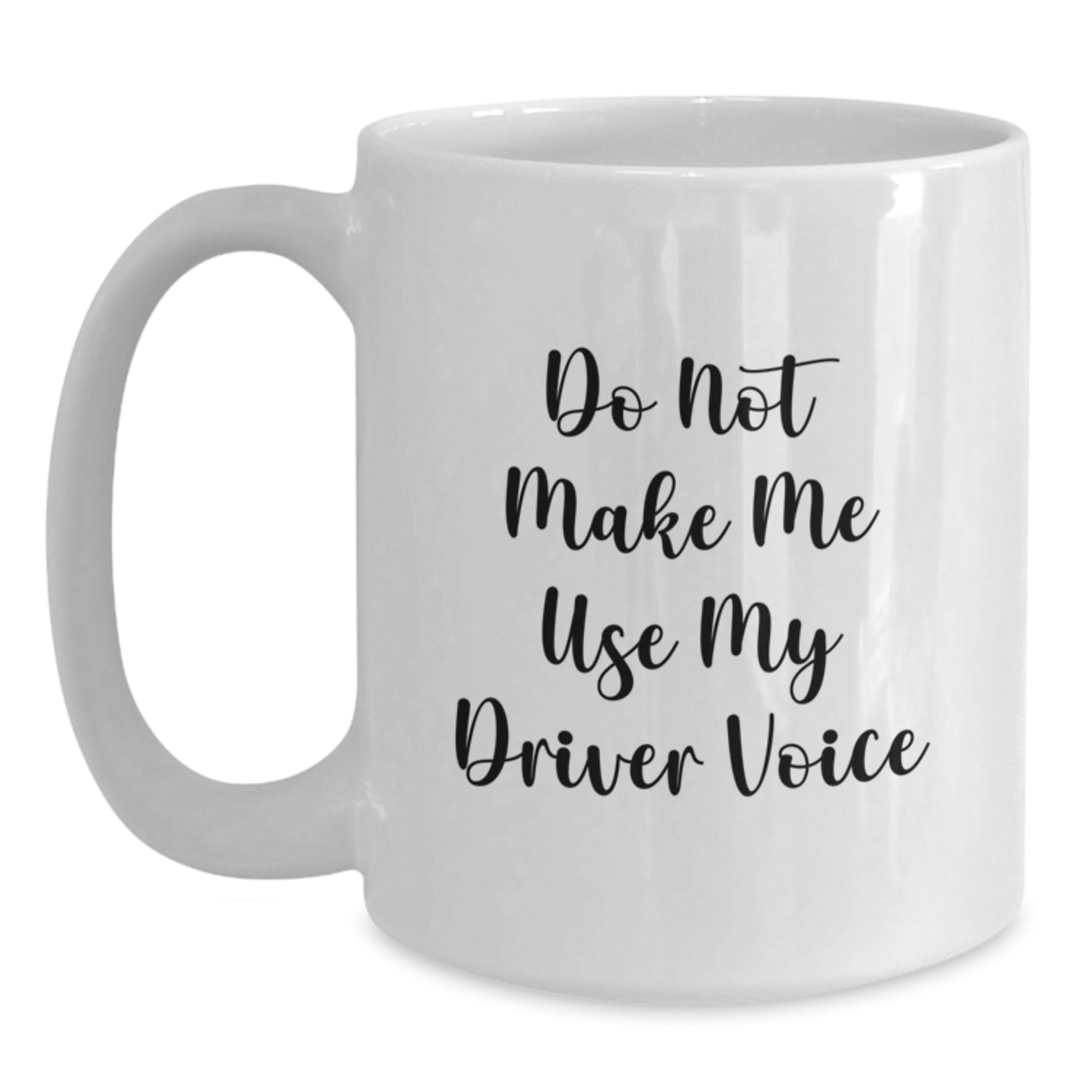 Funny Driver Gifts from Family to Driver - White Coffee Mug for Driver on Mother's Day Unique Gifts - Main