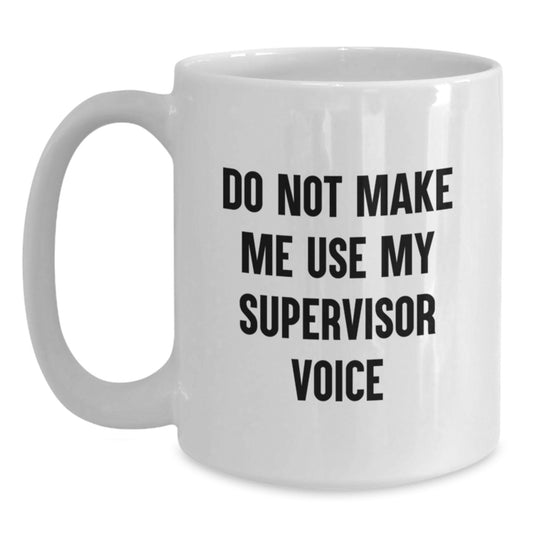 Supervisor White Coffee Mug Idea for Coworkers Birthday Gift - Main