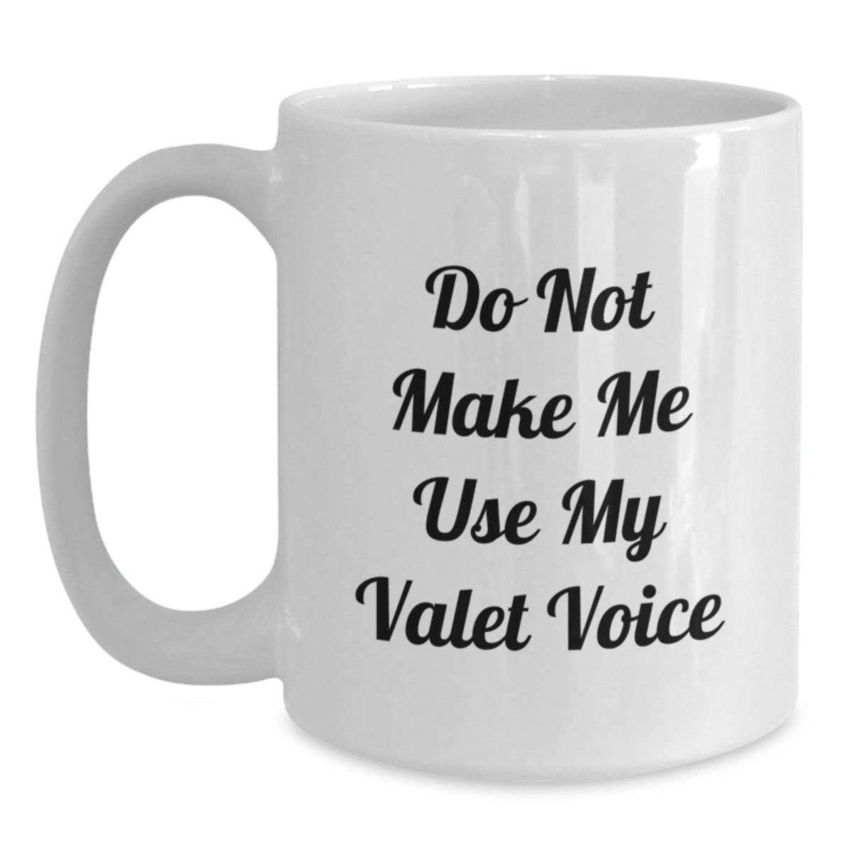 Funny Valet Gifts, White Coffee Mug, Birthday Unique Presents from Friends for Valet Enthusiasts, Do Not Make Me Use My Valet Voice - Main