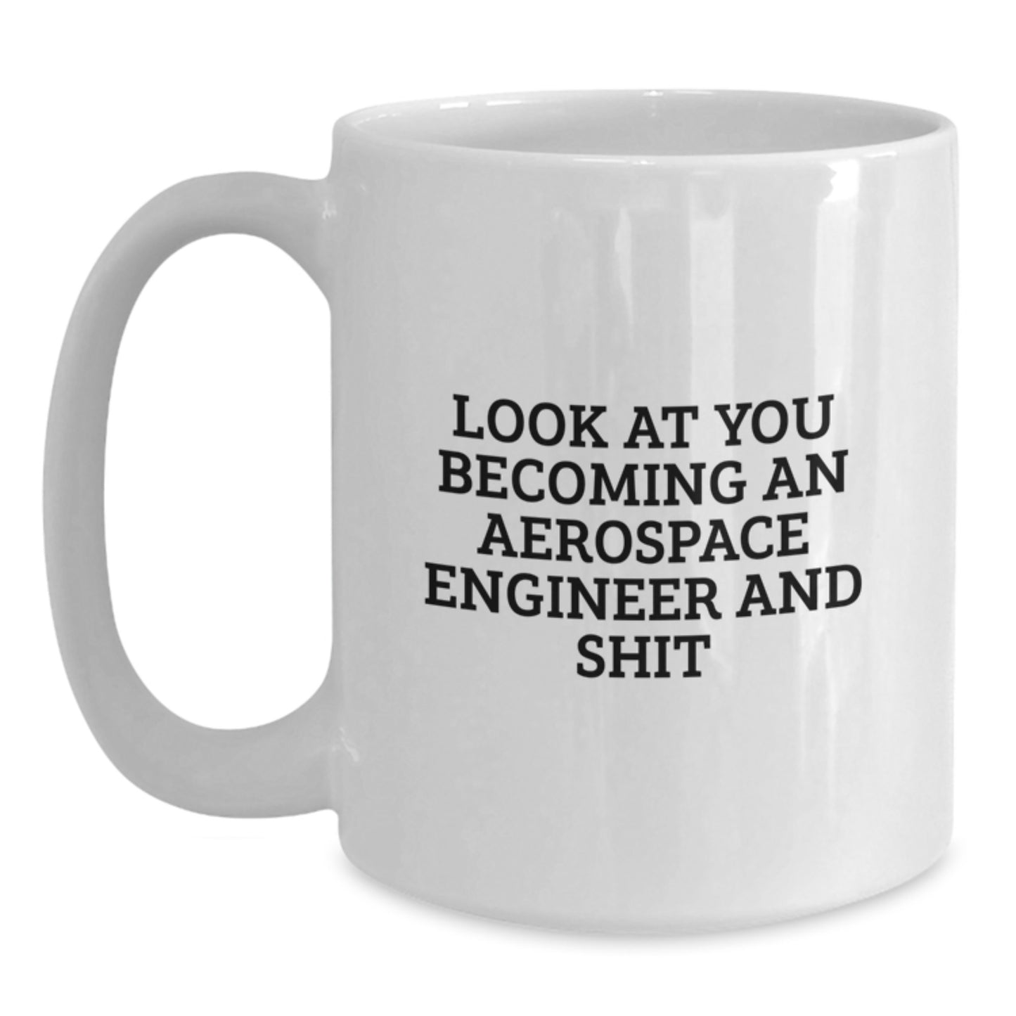 Funny Aerospace Engineer Gifts - White Coffee Mug for Mom - Gifts from Mom to Aerospace Engineer Daughter - Main