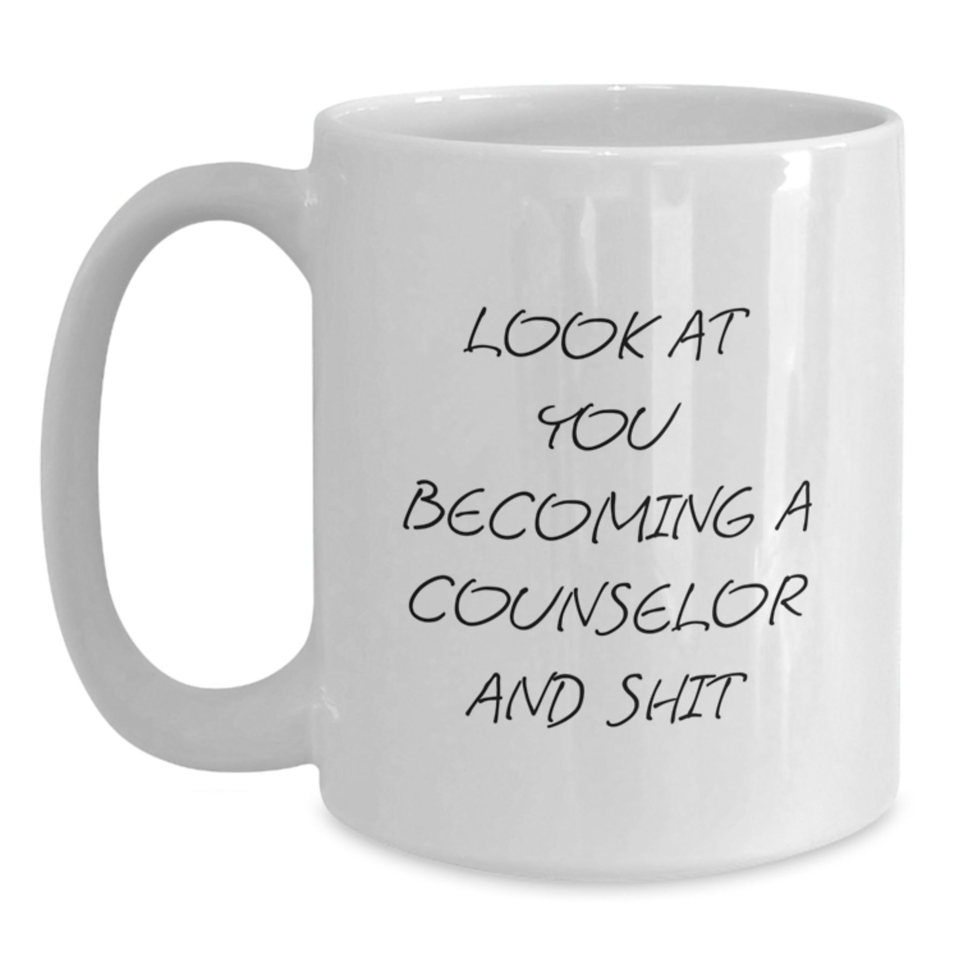Counselor Humor Graduation Unique Gifts from Friends and Family - White Coffee Mug - Main