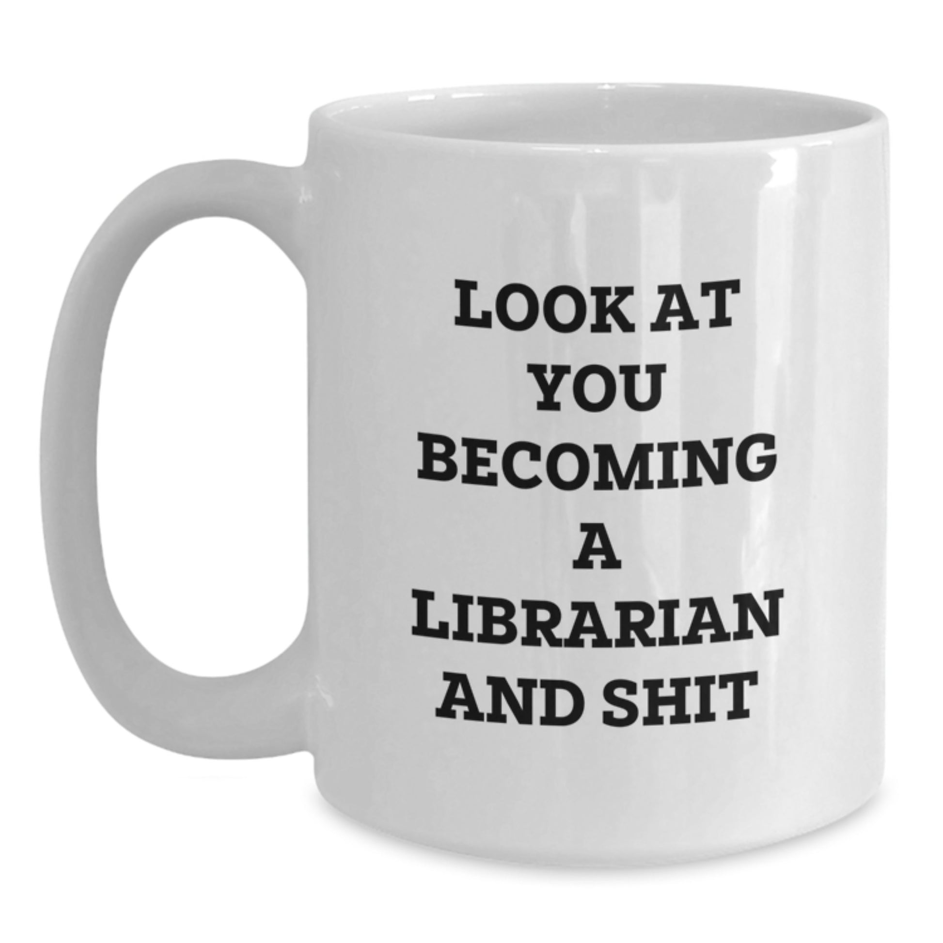 Funny Librarian White Coffee Mug Gifts for the Librarian Graduation Unique Gifts from Friends and Family - Main