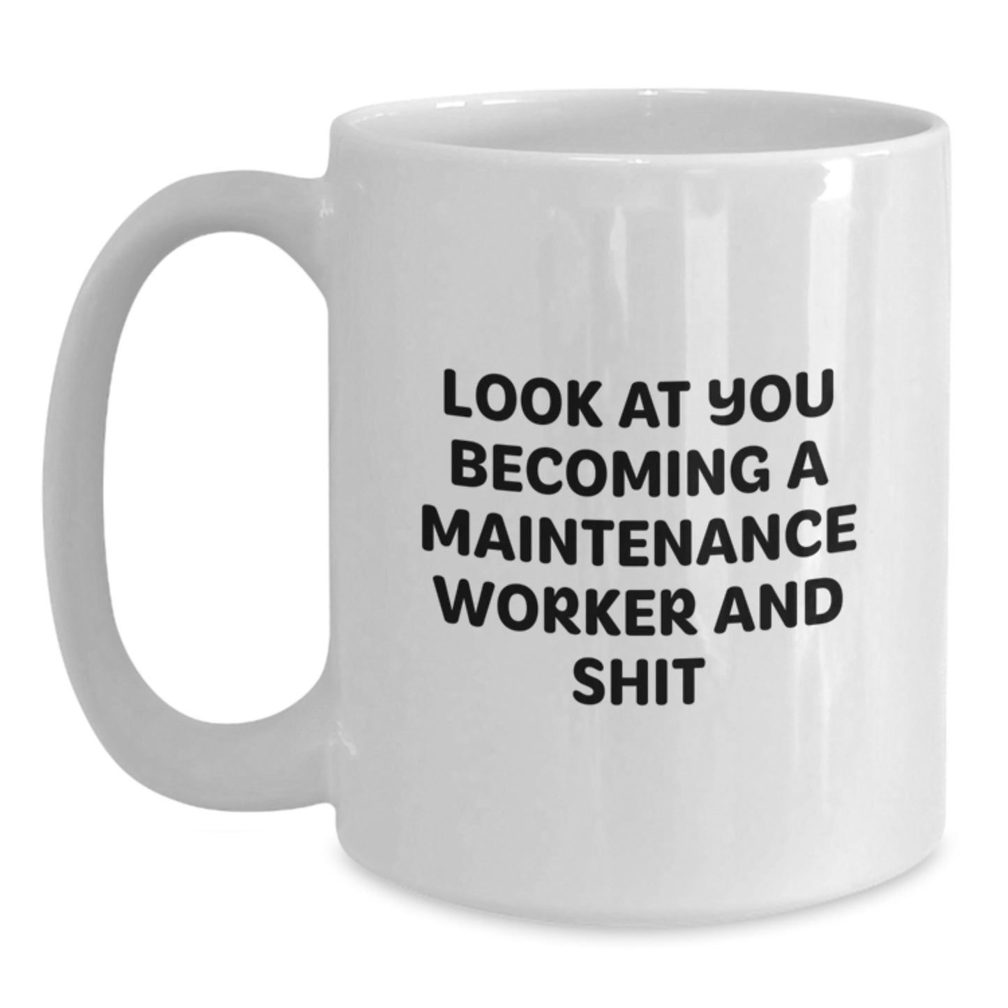 Maintenance Worker Gifts for Men, Funny Quote White Coffee Mug, Gifts from Friends for Graduation Unique Gifts - Main