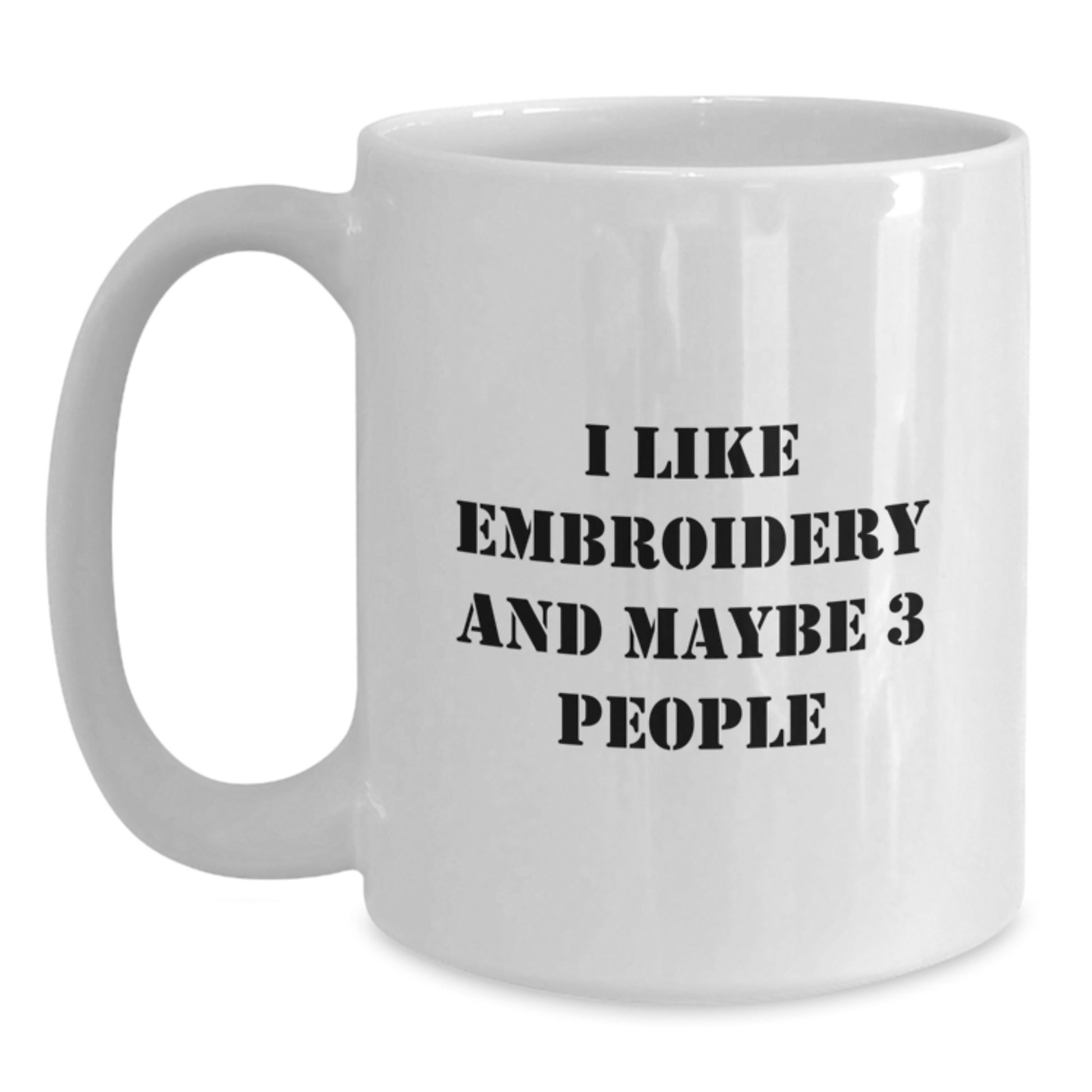 Funny Embroidery Quote Gifts from Friends to Graduation Unique Mugs for Embroidery Lovers, White Coffee Mug, 11oz or 15oz Capacity - Main