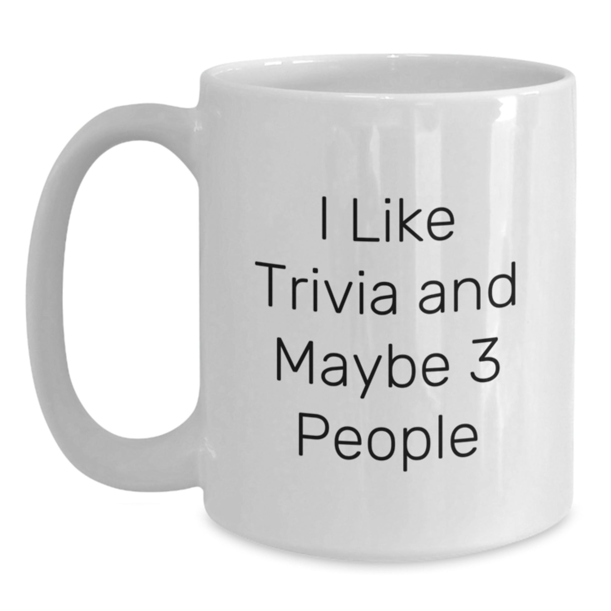 Trivia Gifts for Men - Funny White Coffee Mug, 'I Like Trivia And Maybe 3 People' Quote, Perfect Graduation Unique Gifts from Friends - Main