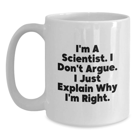 Funny Scientist Quotes Gifts from Men to Scientist Friends Mom on Mother's Day Unique White Coffee Mug - Main