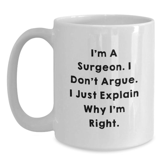 Funny Surgeon Gifts for Mom's Special Day White Coffee Mug, Unique Surgeon Mug for Doctor Friends and Family, White 11oz or 15oz Ceramic, Microwave and Dishwasher Safe - Main