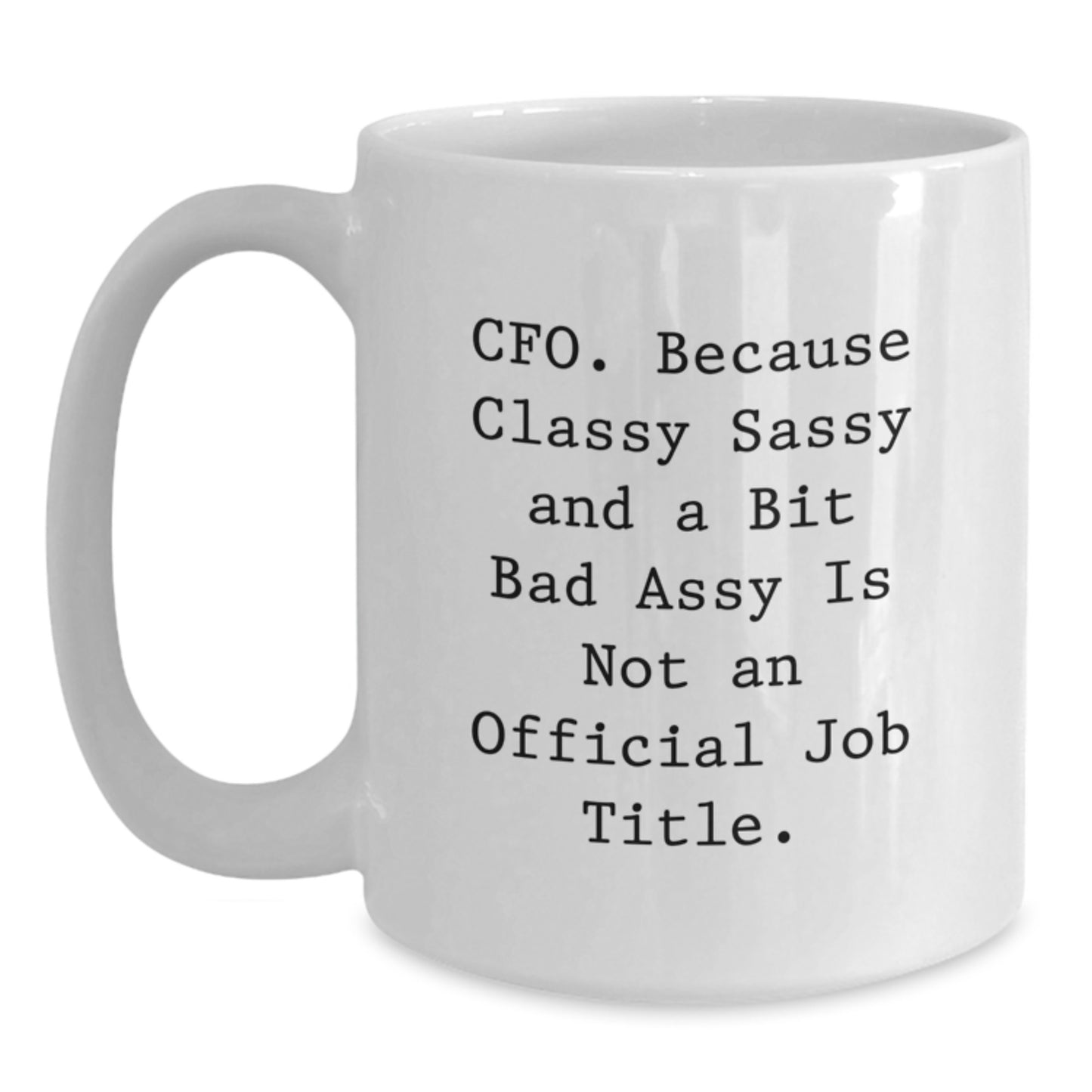 Funny CFO White Coffee Mug Gifts from Friends for Graduation Unique Office - Main