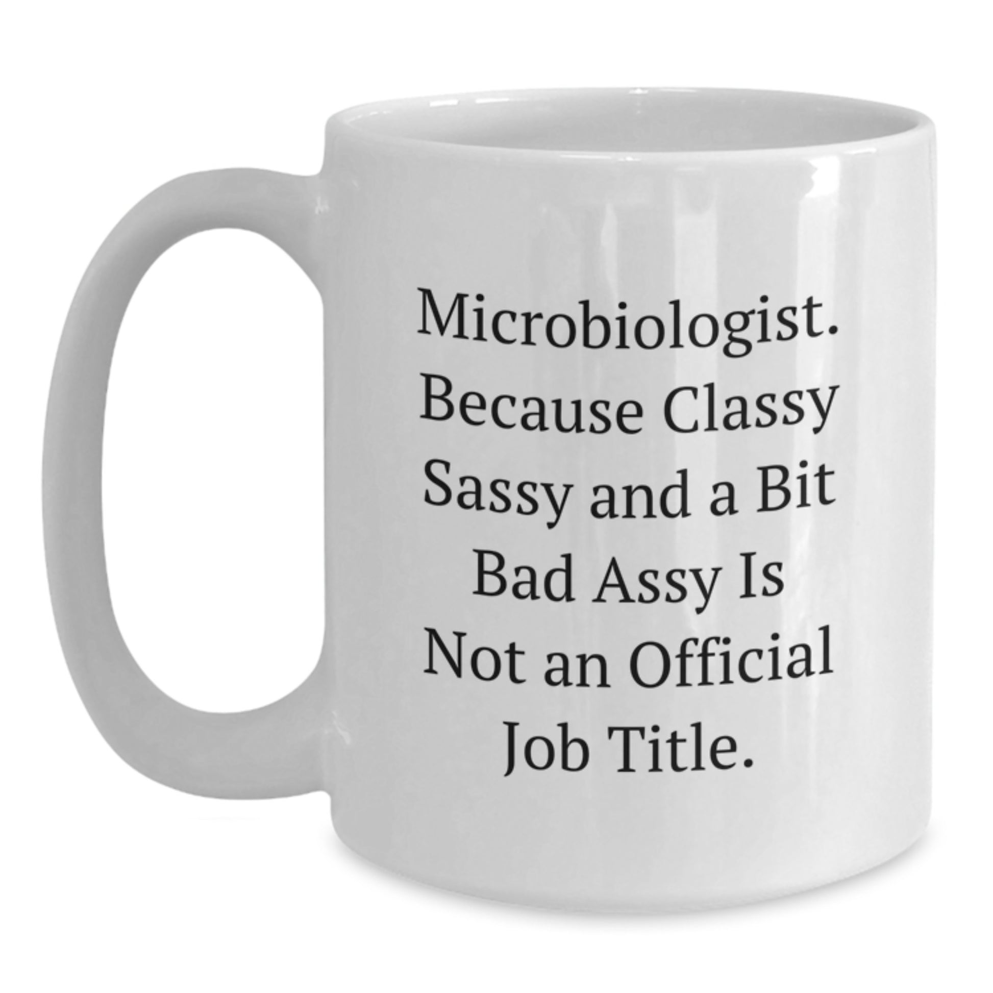 Funny Microbiologist Gifts from Friends - White Coffee Mug for Microbiologist Women on Mother's Day - Main