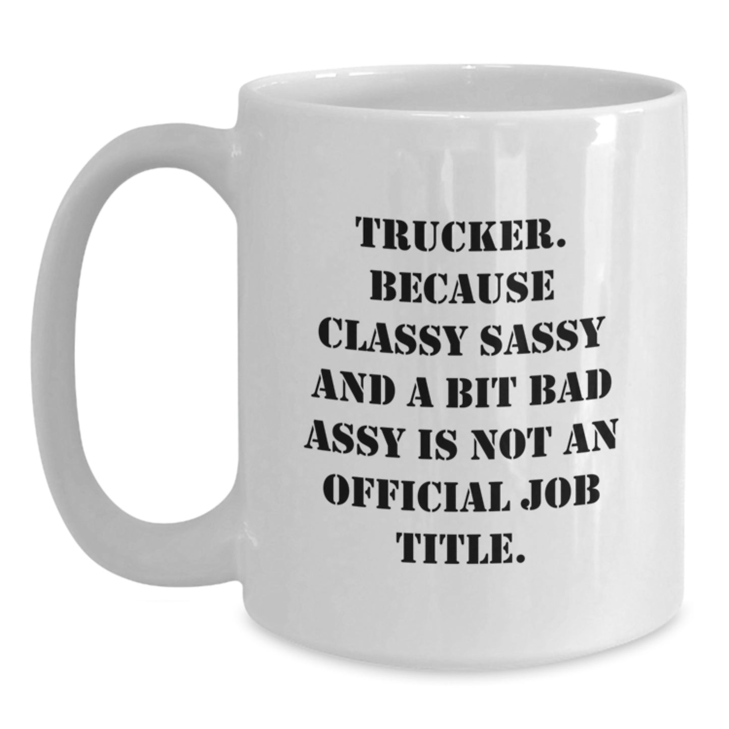 Trucker White Coffee Mug Idea for Coworkers Birthday Keepsake Gift - Main