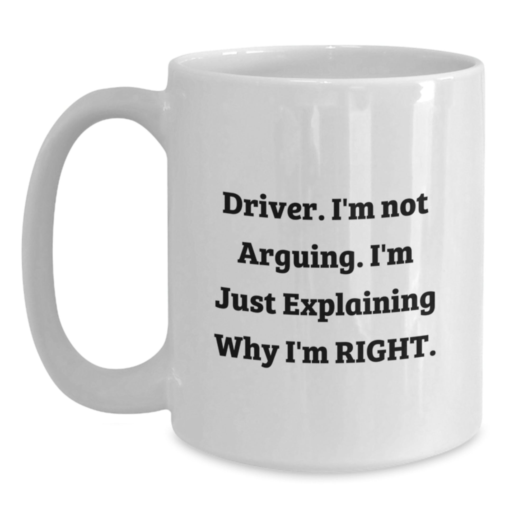 Funny Gifts from Husband to Wife - Driver Humor Mug, White Coffee Cup, Inspirational Quote for Mother's Day - Main