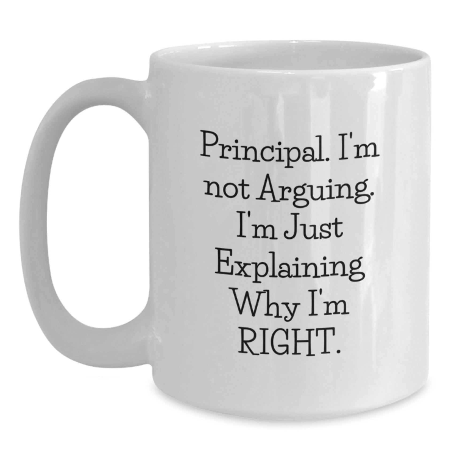 Principal White Coffee Mug Fun Idea for Coworkers Birthday Gift - Main