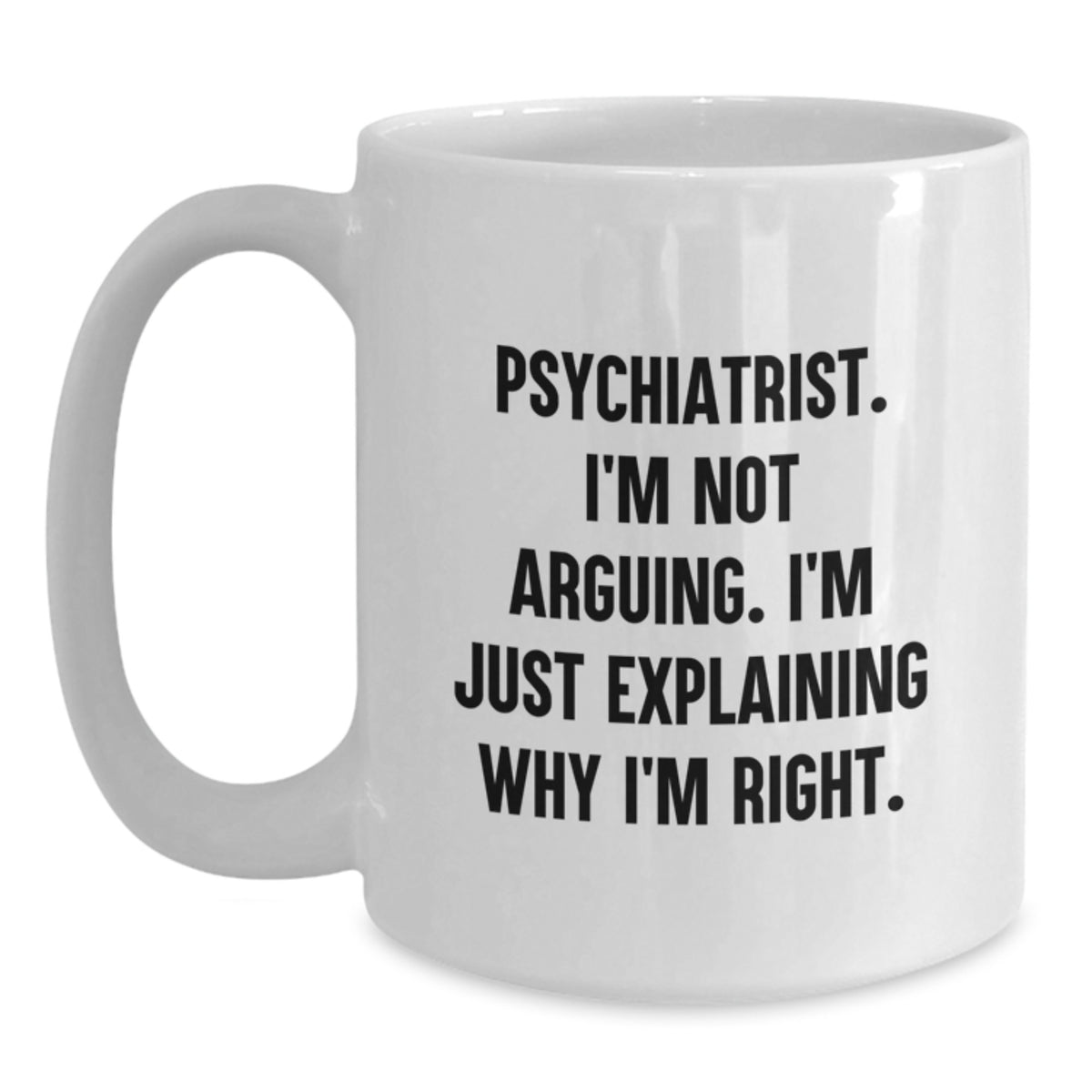 Funny Psychiatrist White Coffee Mug Gifts from Family to Friends on Birthday - Main