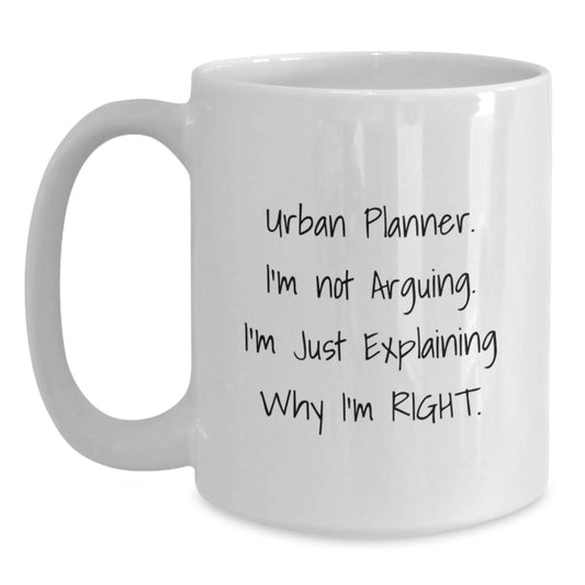 Unique Urban Planner Gift, Funny White Coffee Mug, Valentine's Unique Gifts from Friends to Urban Planner - Main