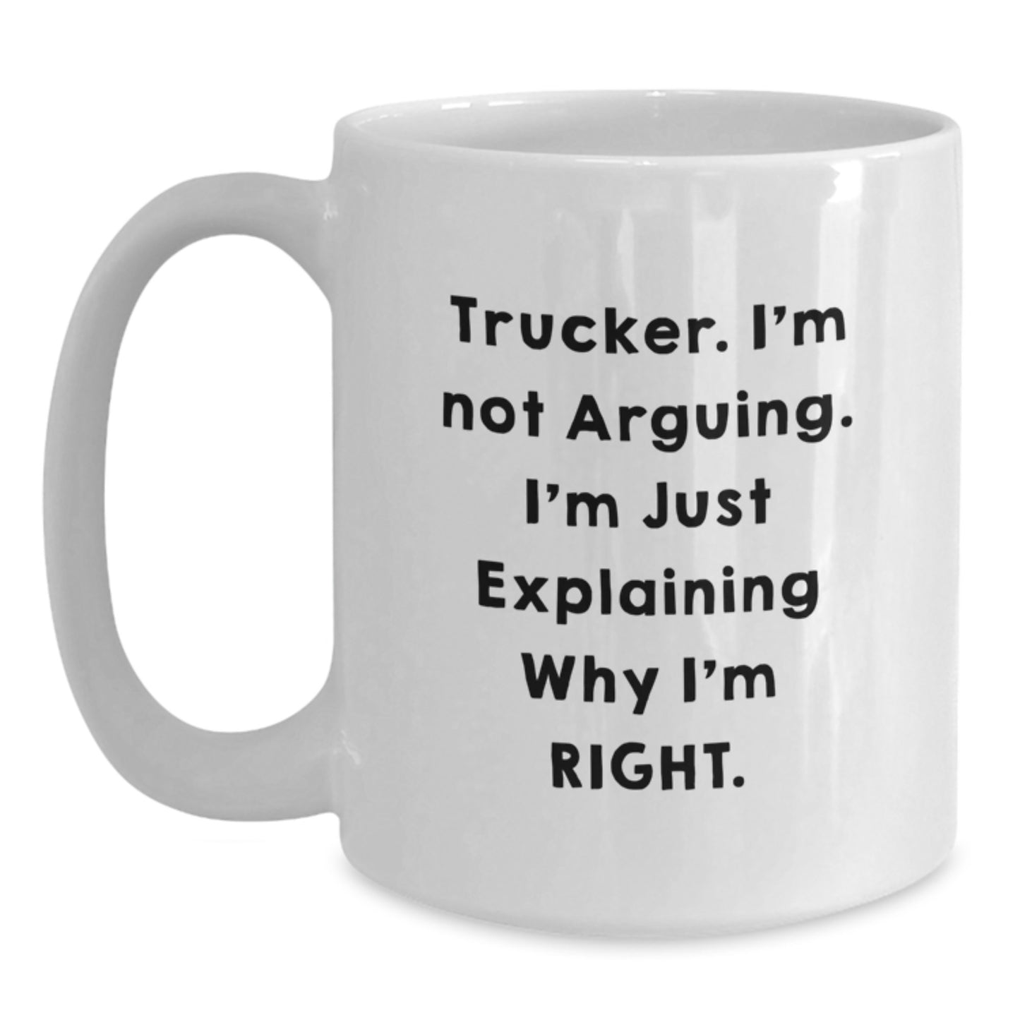 Unique Trucker Gifts from Family Friends for Trucker on Mother's Day White Coffee Mug - Funny Quote - Main