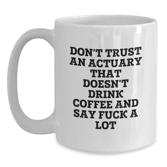 Bold Actuary Novelty White Coffee Mug Birthday Gift for Friends - Main