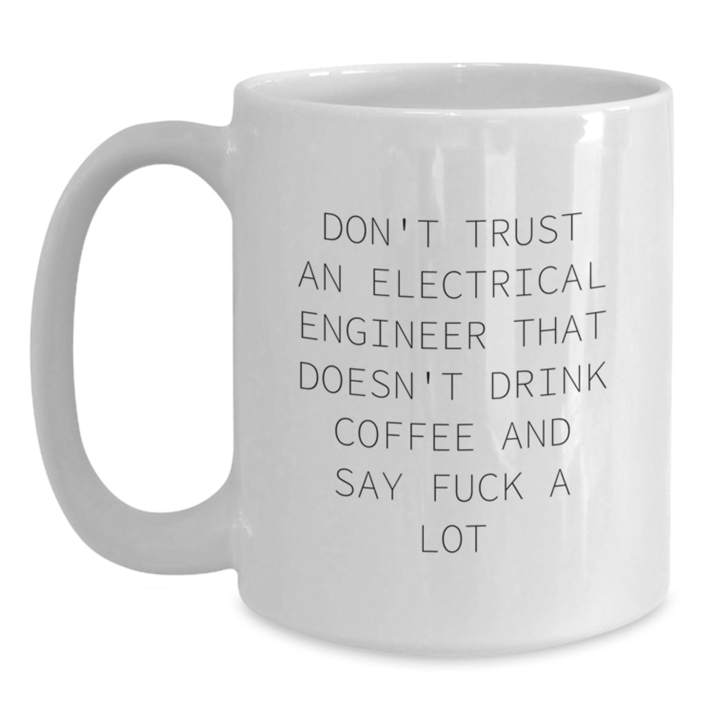 Funny Electrical Engineer White Coffee Mug Gifts from Friends to Electrical Engineer Graduation Unique - Main