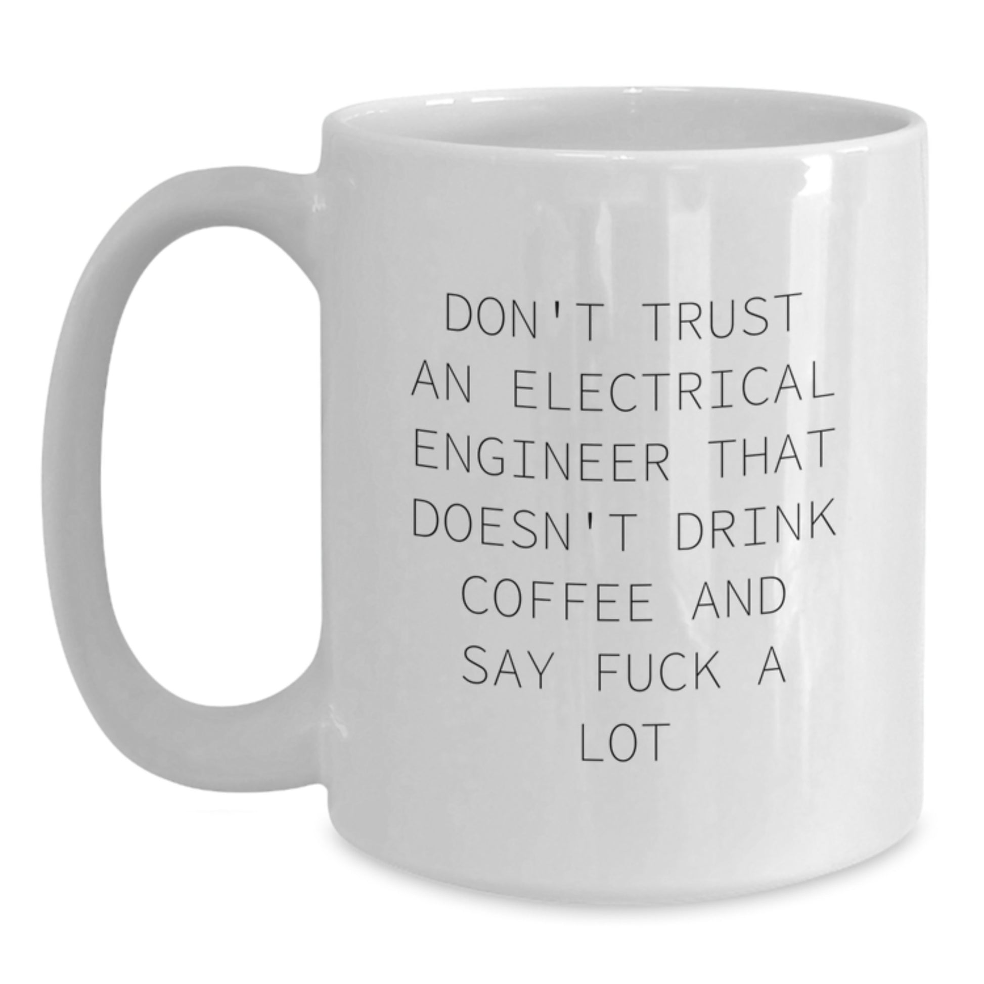 Funny Electrical Engineer White Coffee Mug Gifts from Friends to Electrical Engineer Graduation Unique - Main