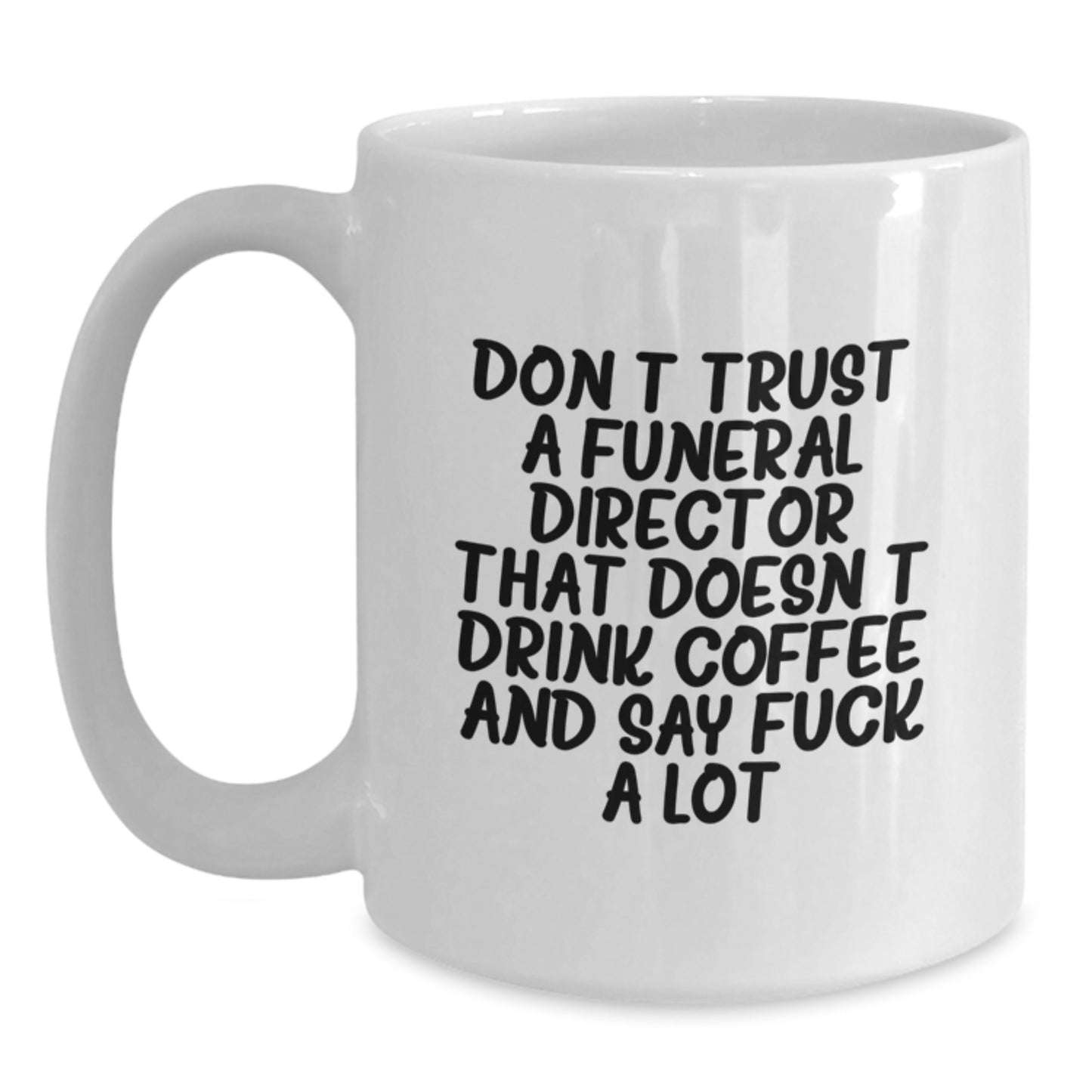 Funny Funeral Director Gifts from Friends - White Coffee Mug for Men, Women, Coworkers, and Family - Unique Graduation Unique Gifts - Main