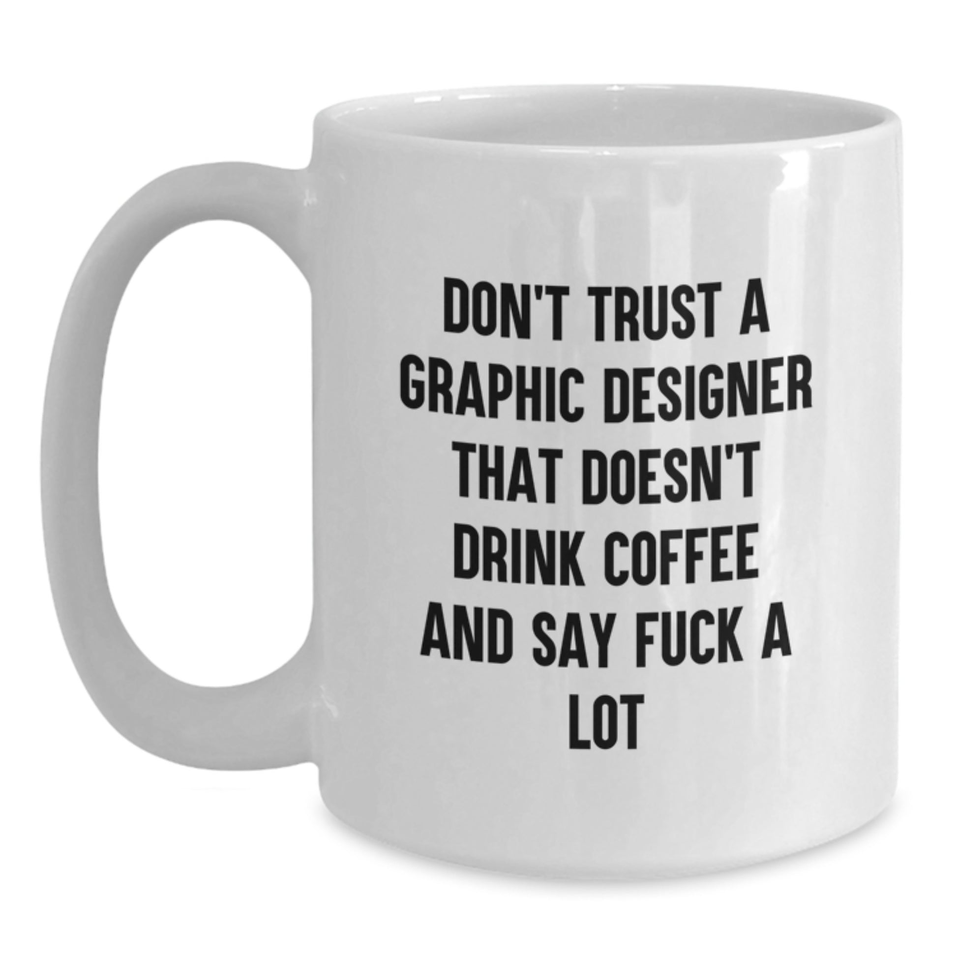 Funny Graphic Designer Gifts from Friends, Graphic Designer White Coffee Mug, Funny Quote for Graduation Unique Gifts - Main