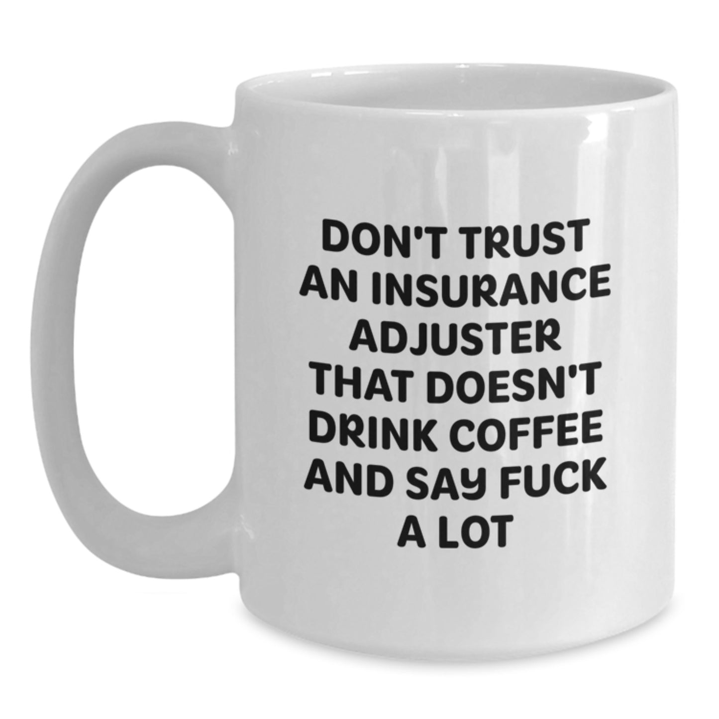 Funny Insurance Adjuster Gifts for Men, White Coffee Mug for Insurance Adjuster Graduation Unique, Gifts from Friends for Insurance Adjuster - Main