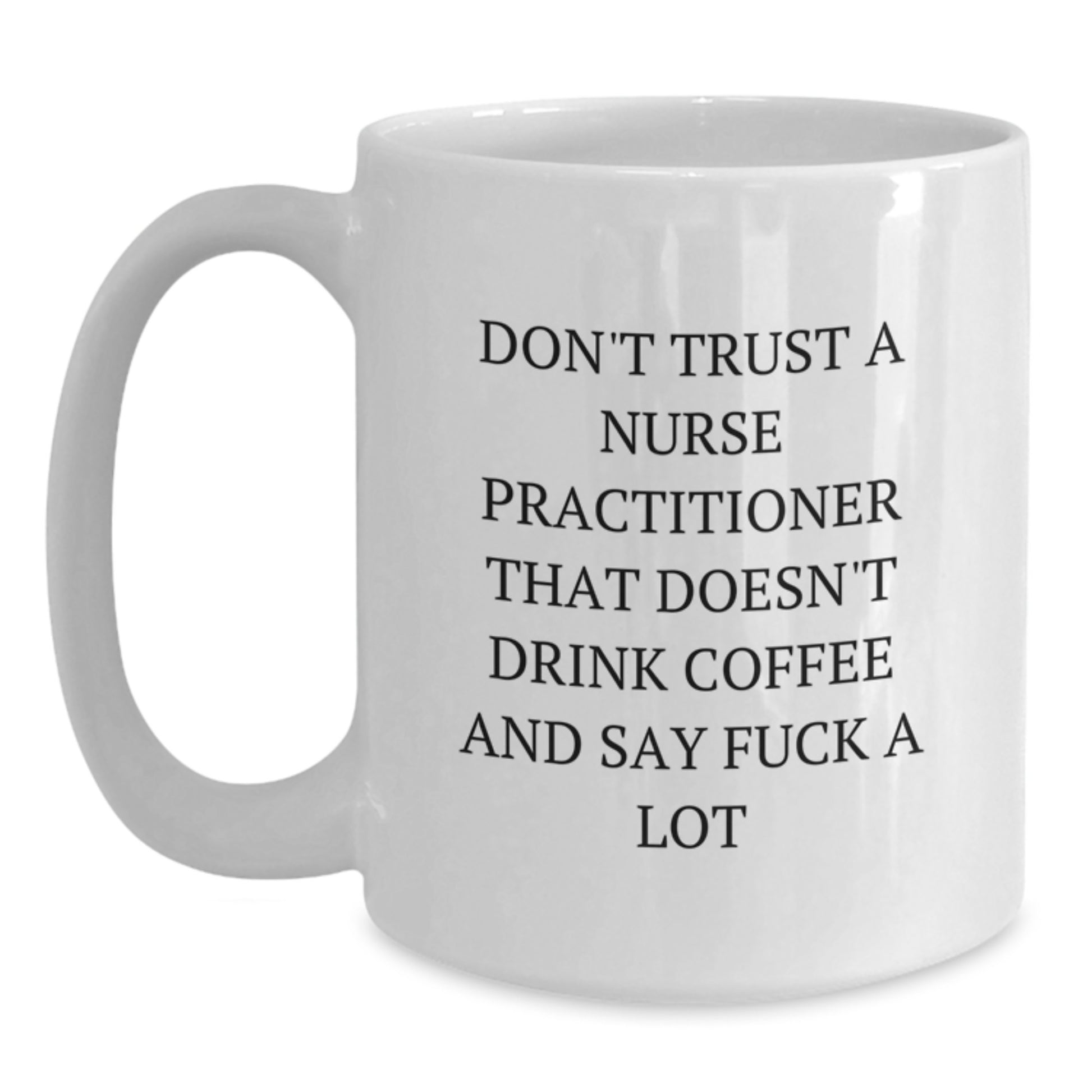 Funny Nurse Practitioner Gifts from Men, Funny Nurse Practitioner Coffee Mug for Nurse Practitioner Graduation Unique Gift Ideas - Main