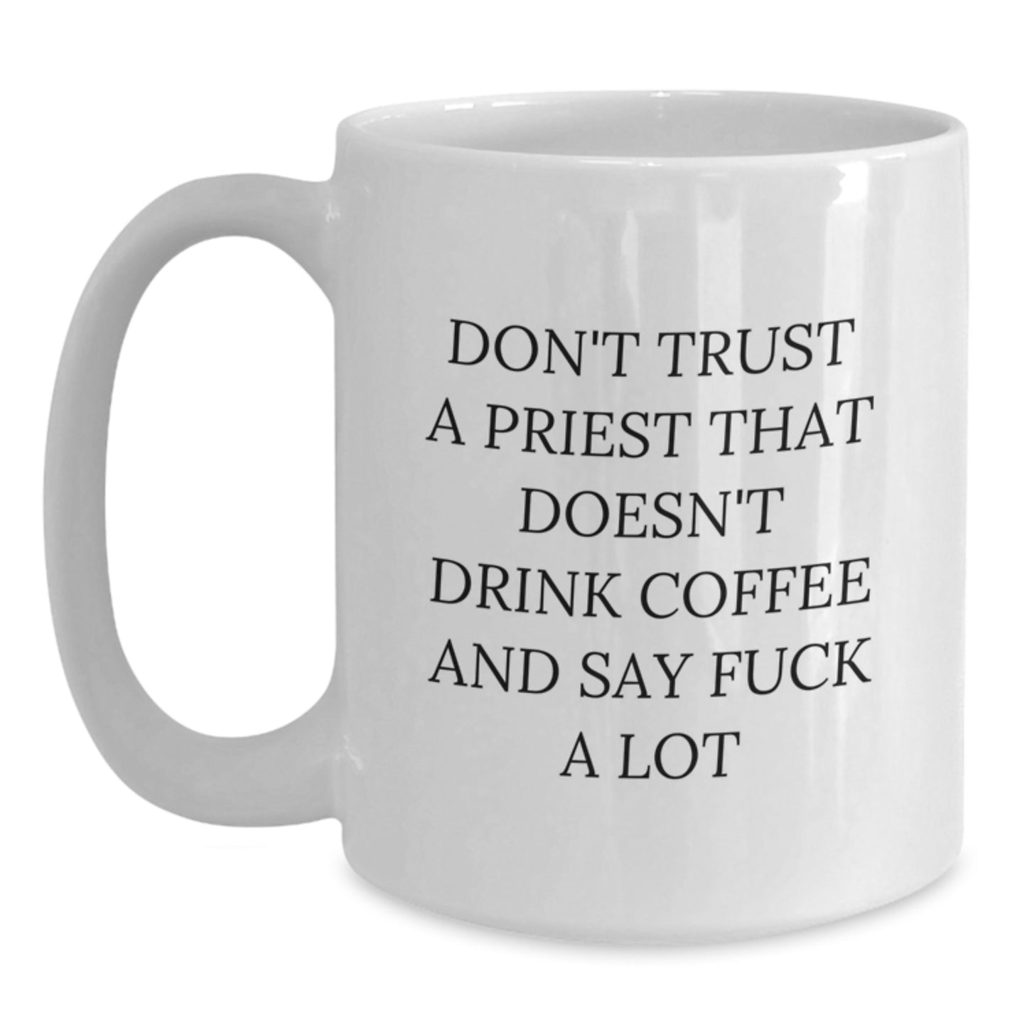 Funny Priest Gifts from Men to Priest on Mother's Day Unique Gifts White Coffee Mug - Main