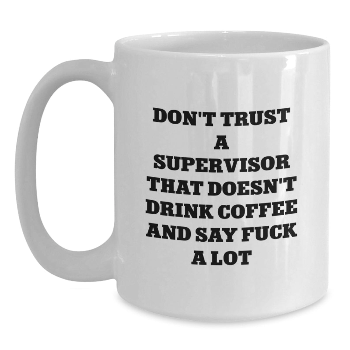 Supervisor White Coffee Mug for a Best Friend Companion – Birthday Gift - Main