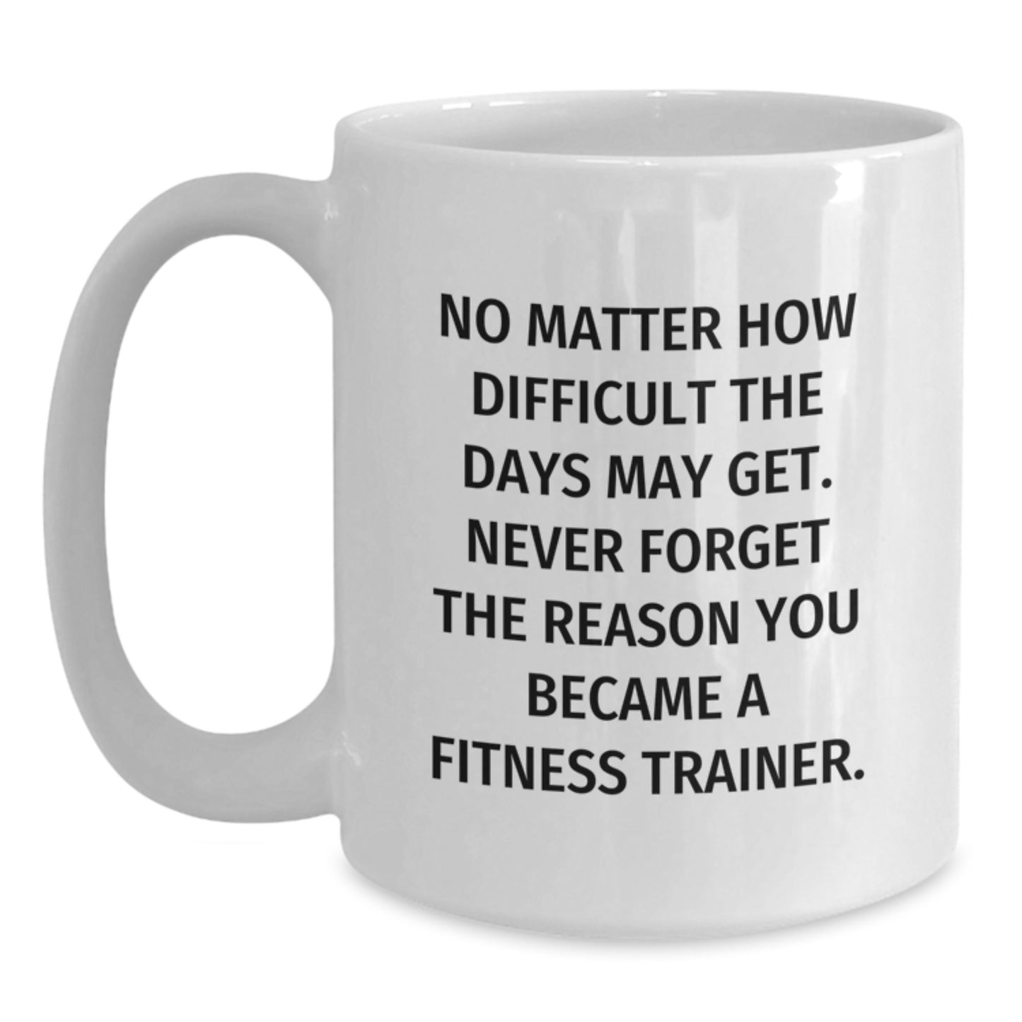 Inspiring Fitness Trainer Funny White Coffee Mug Gifts from Friends to Celebrate Graduation - Main