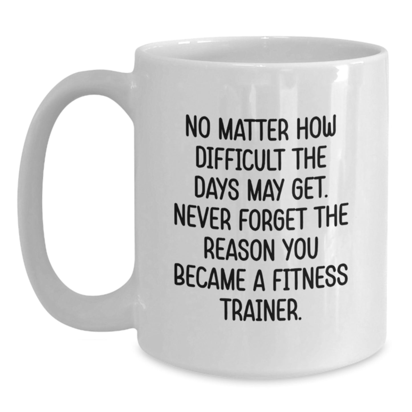 Fitness Trainer Inspiration White Coffee Mug, Funny Quote, Gifts from Friends or Family to Fitness Trainers for Graduation Unique Gifts - Main