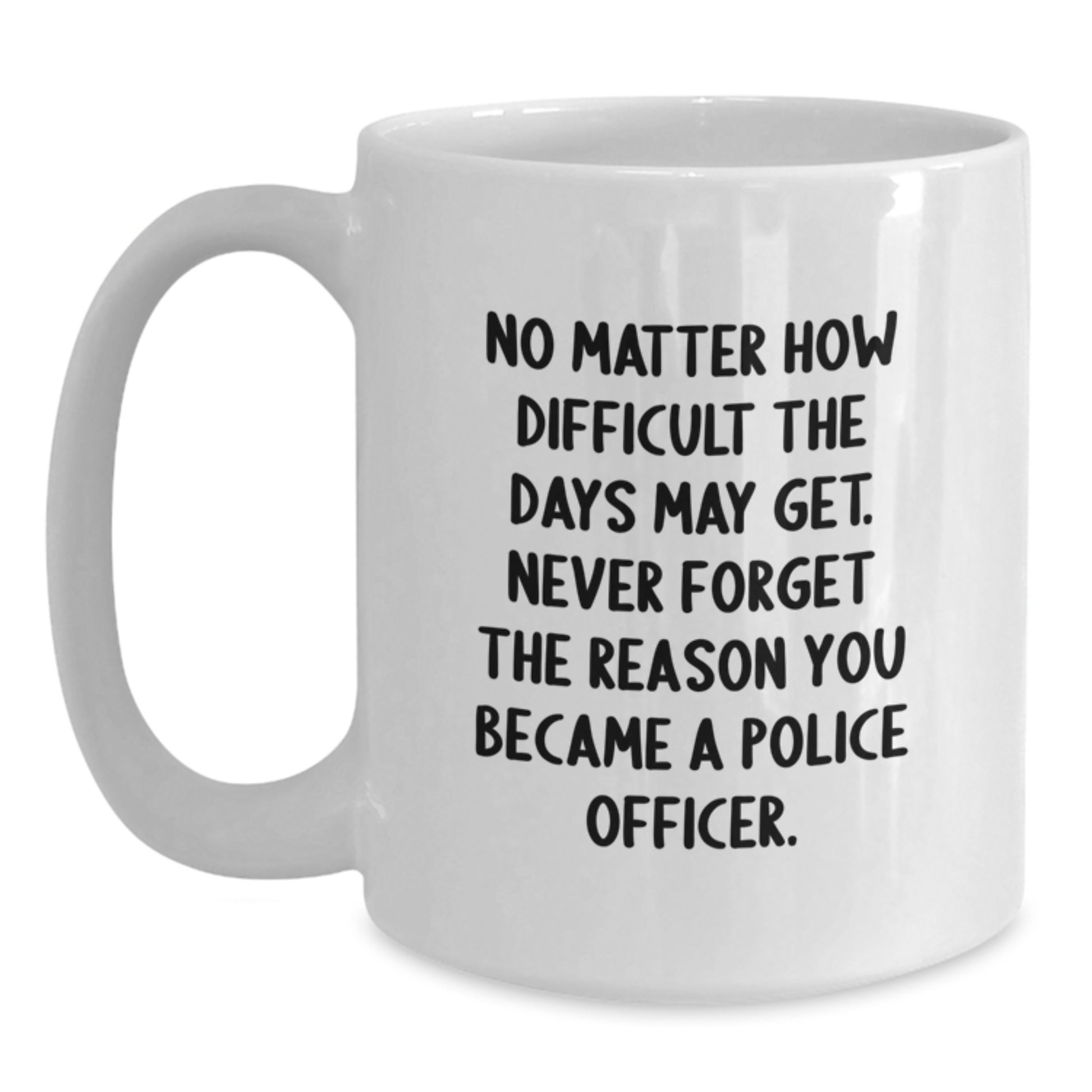 Inspirational Gifts for Police Officers, White Coffee Mugs with Quote - Graduation Unique Gifts from Family for Police Officer - Main