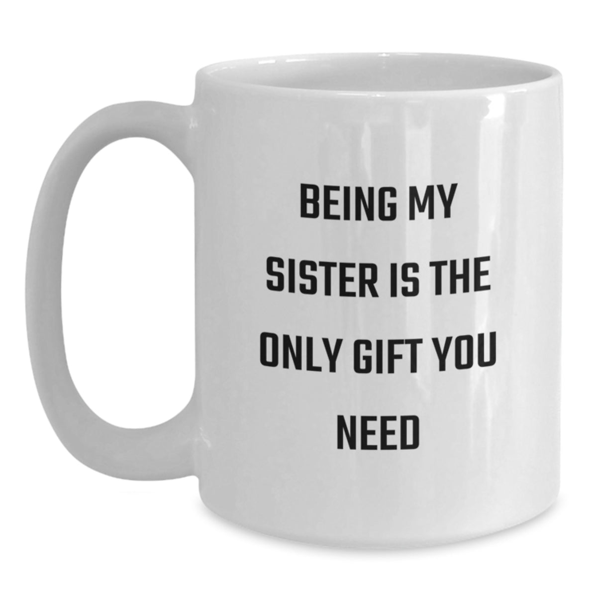 Funny Sister Gifts from You, White Coffee Mugs for Sisters, Valentine's Unique Gifts - Main
