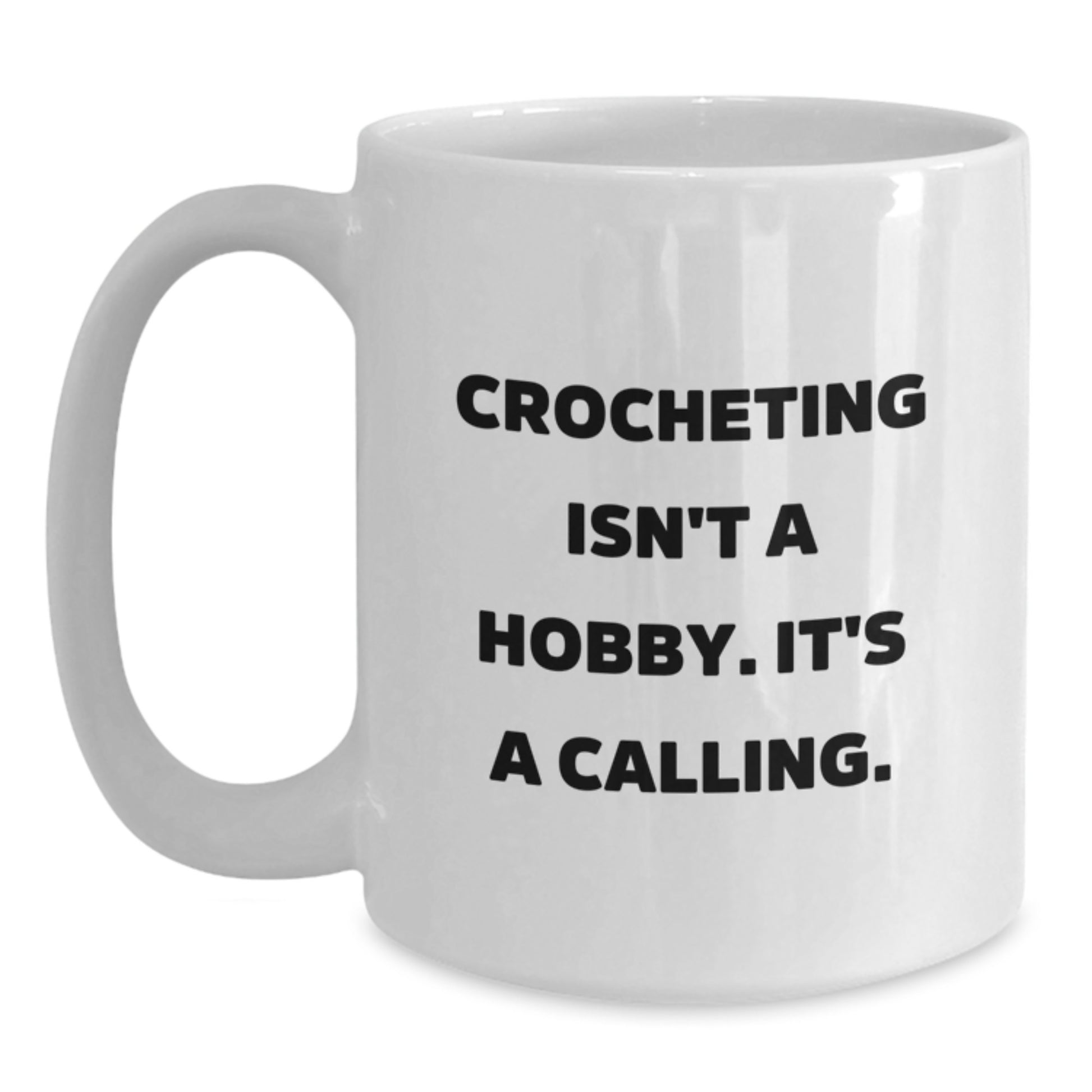 Funny Crocheting Quote White Coffee Mugs Gifts for Women, Men, Friends from Family, Unique Graduation Unique Gifts - Main