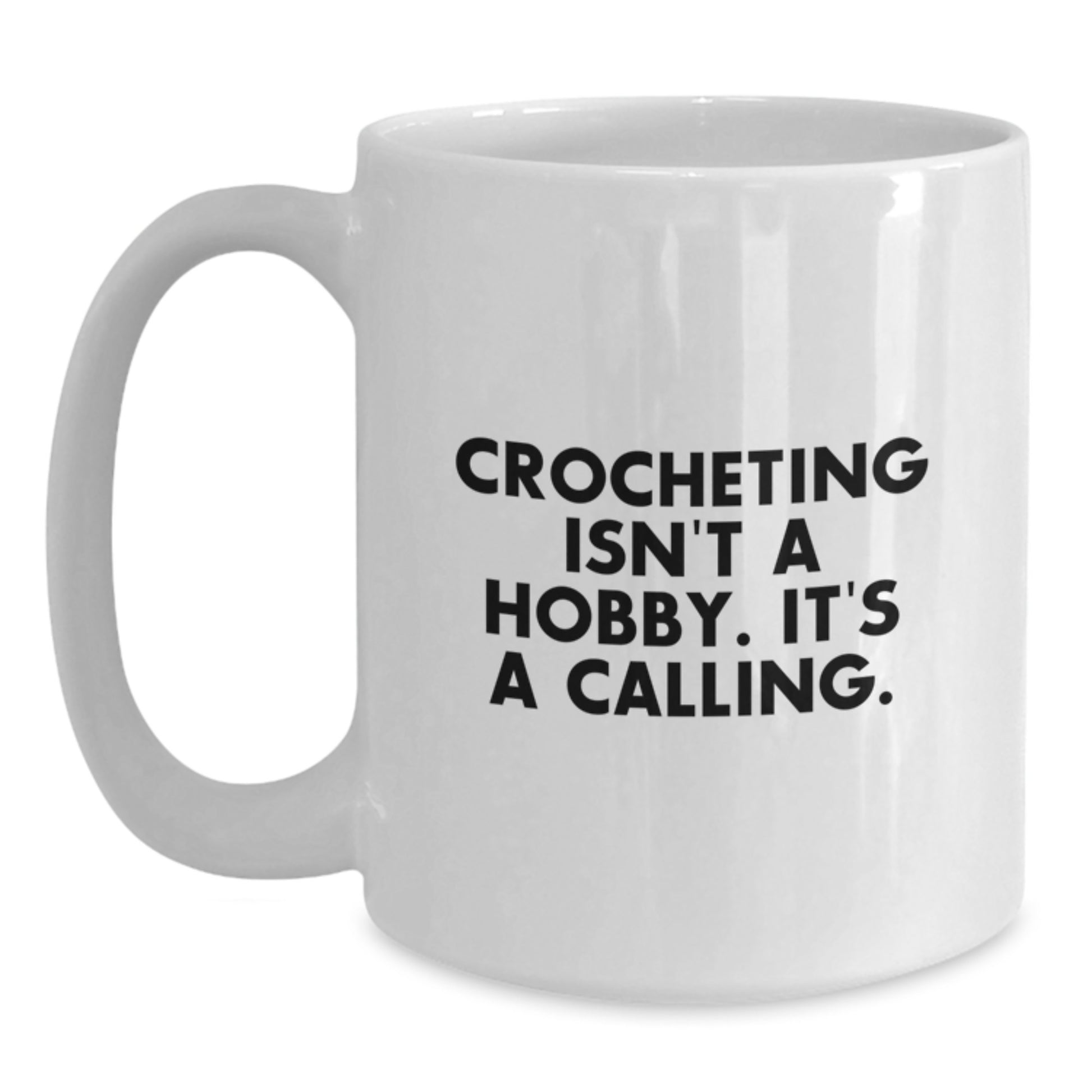 Funny Crocheting Quote White Coffee Mug Gifts from Family to Graduation Day - Main