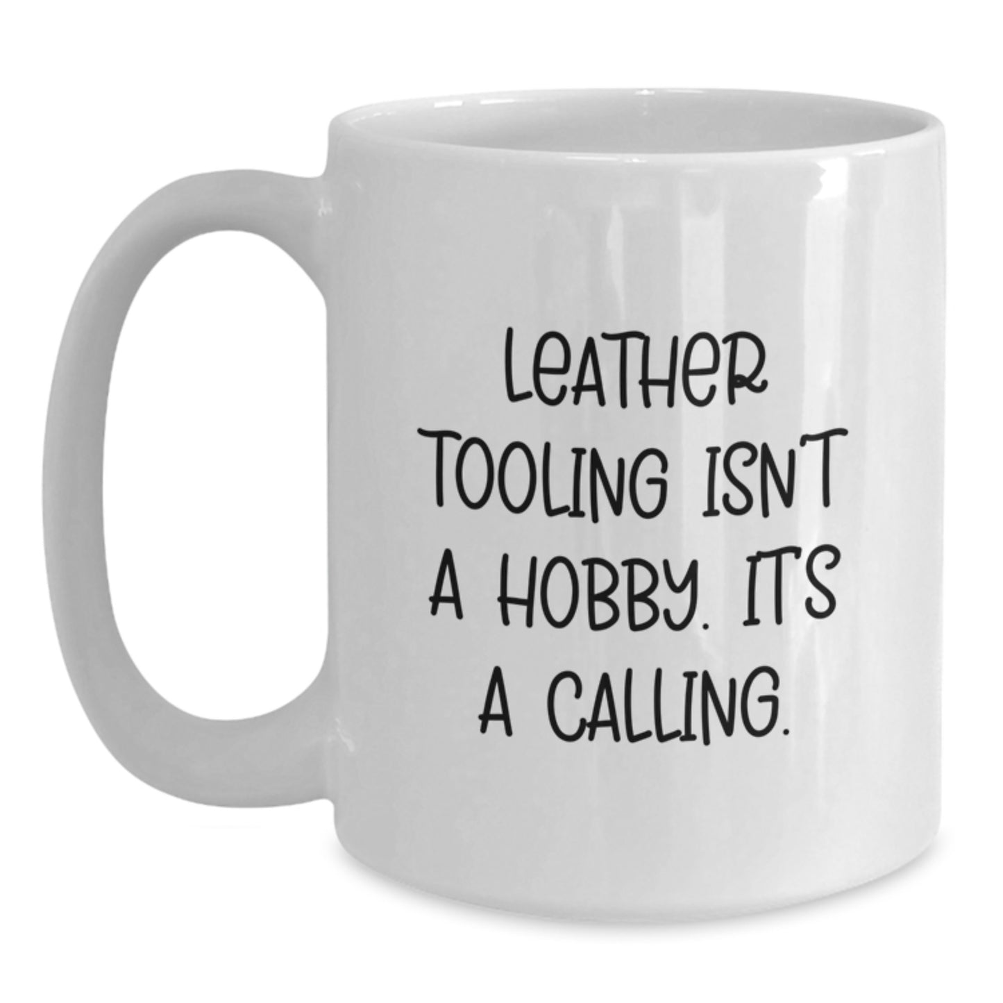 Leather Tooling Enthusiast Gifts from Men, Unique Gifts for Graduation, Funny White Coffee Mug - Leather Tooling Isn't A Hobby Its A Calling - Main