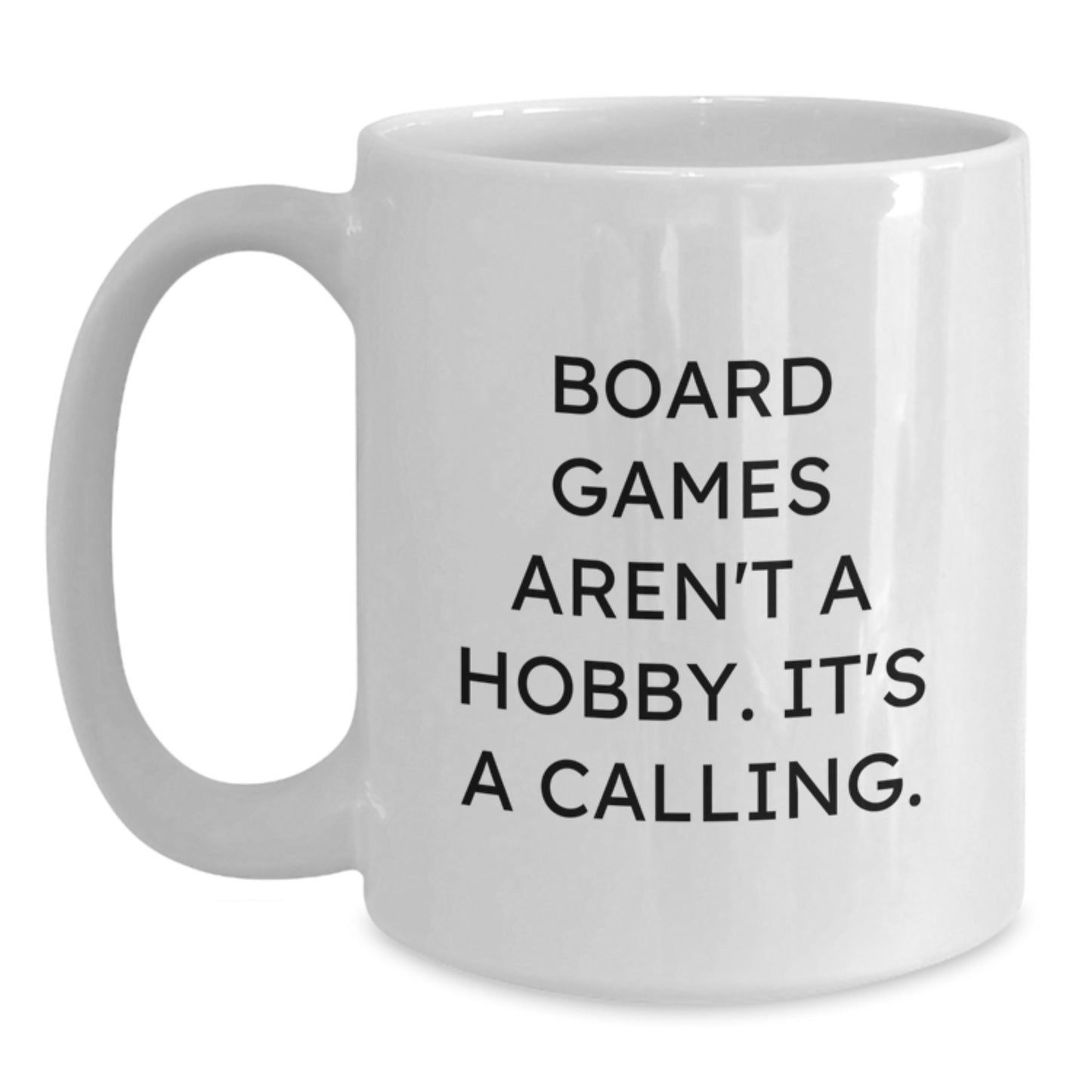 Funny Board Games Gifts for Him, Unique White Coffee Mug for Graduation, 'Board Games Aren't A Hobby. It's A Calling.' - Main