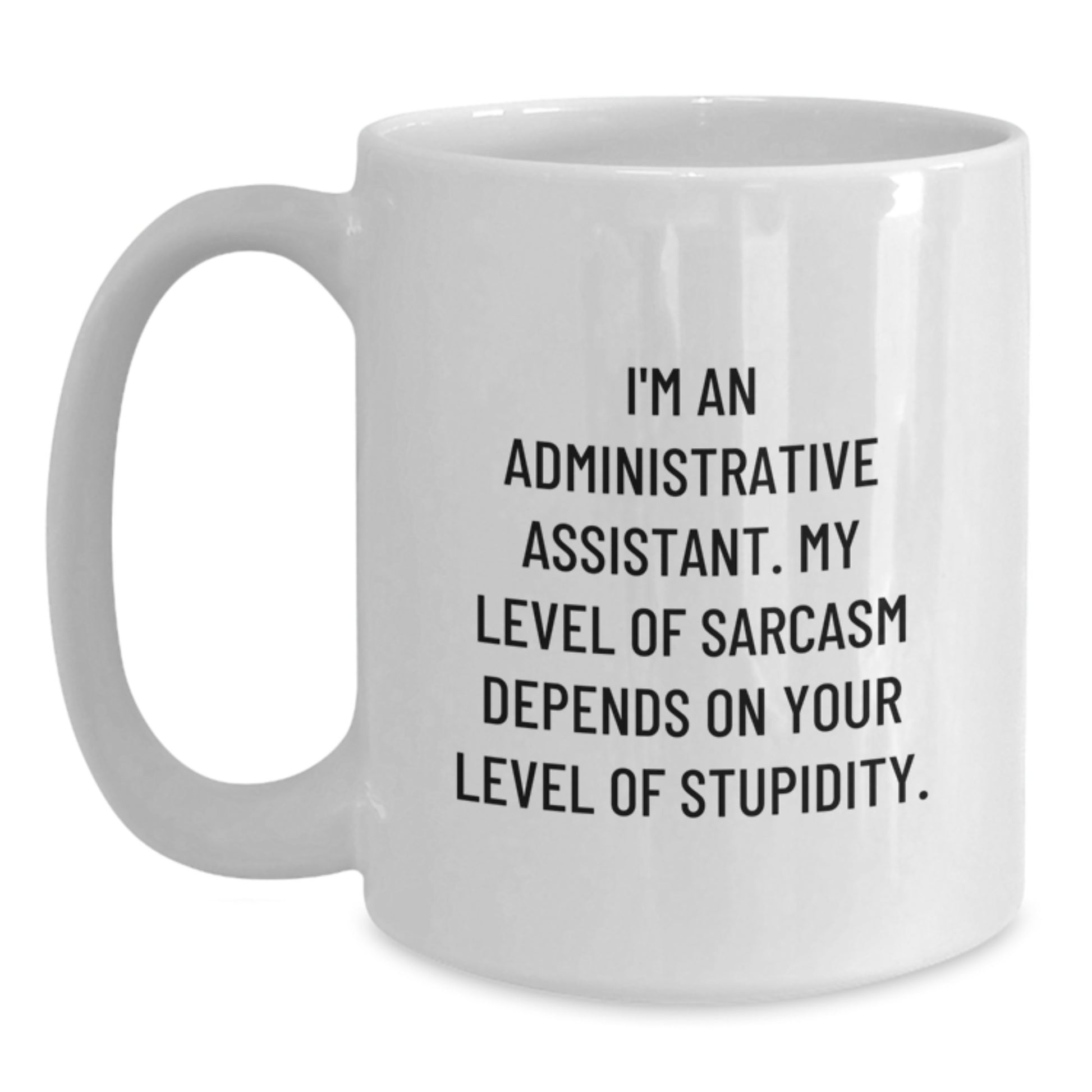 Graduation Unique Gifts for Administrative Assistant, Funny White Coffee Mug, Gifts from Men, Women, Friends, Coworkers, Family - Main
