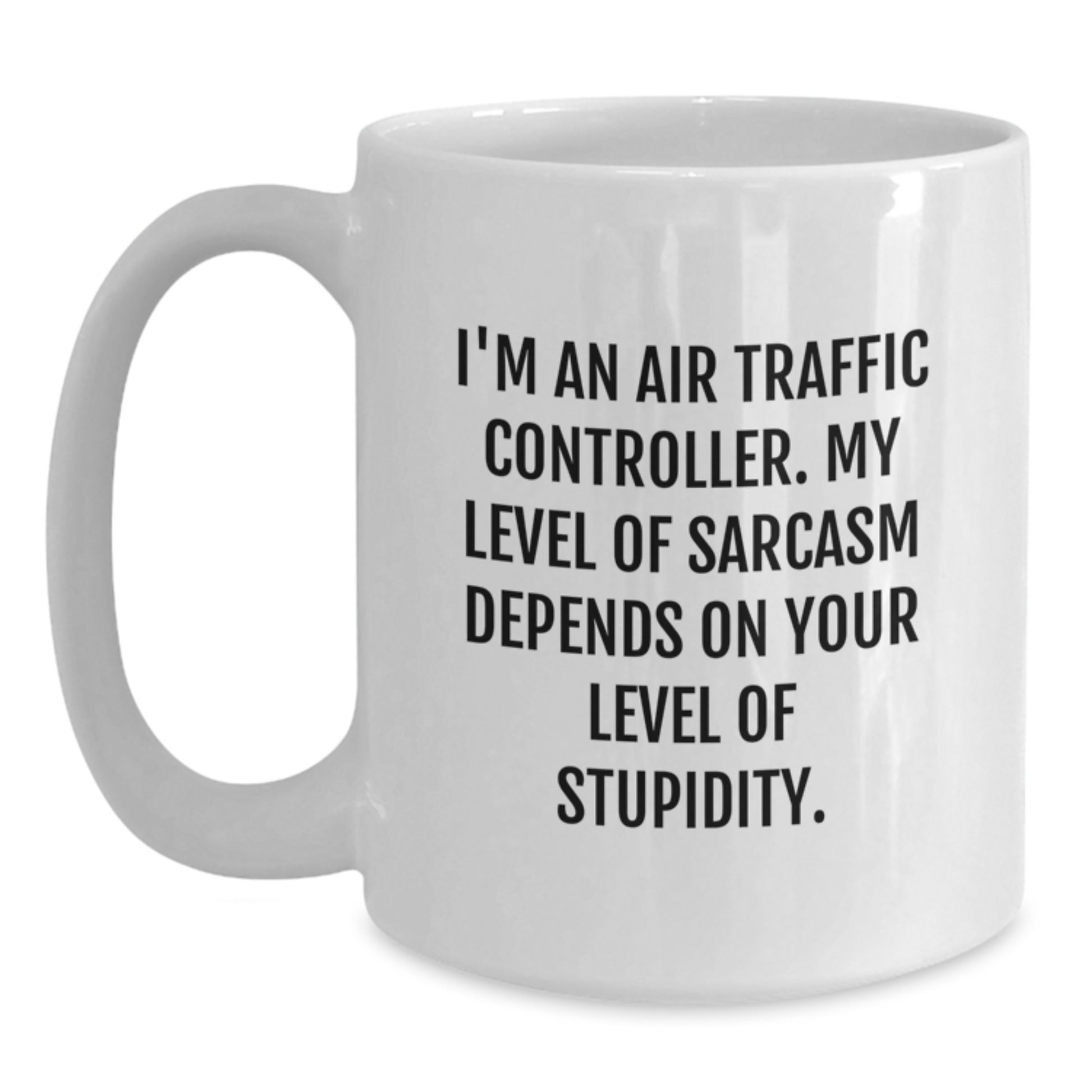 Funny Gift for Air Traffic Controller Friends, White Coffee Mug, Air Traffic Controller Humor, Gifts from Friends to Air Traffic Controller, Funny Graduation Gifts for Him - Main