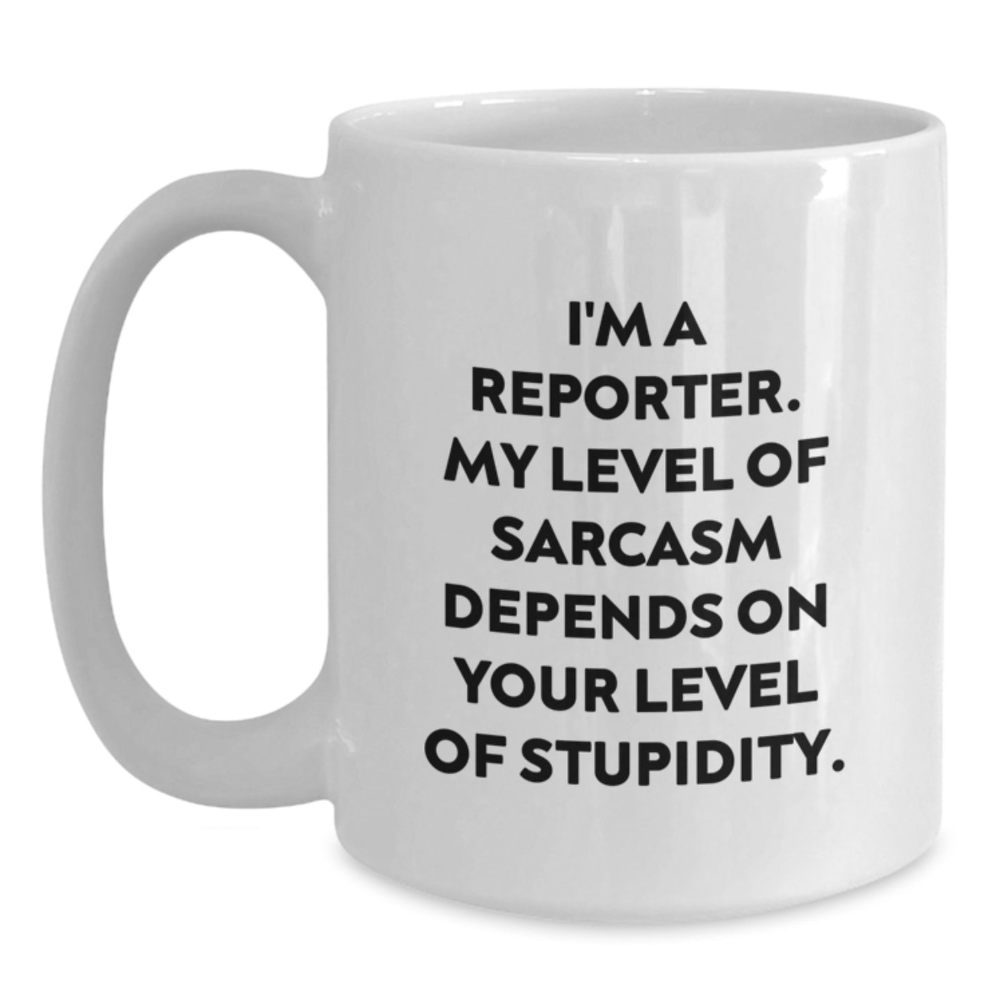 Funny Reporter Gifts for Men, Women, Friends - I'm A Reporter White Coffee Mug, 11oz or 15oz Capacity, Ceramic, Microwave and Dishwasher Safe - Unique Graduation Gift from Family - Main