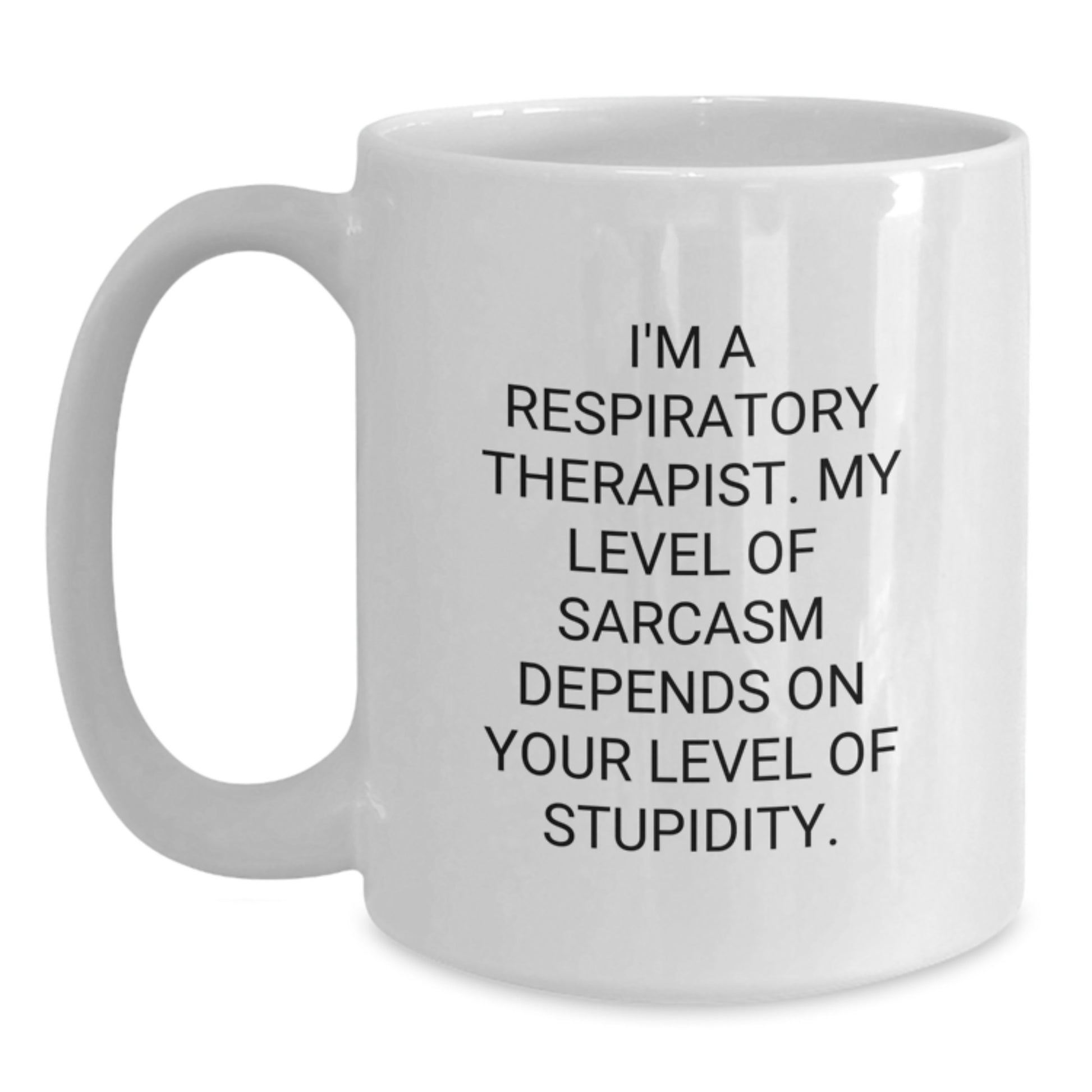Funny Respiratory Therapist White Coffee Mug Gifts from Men, Women, Friends, Coworkers, Family to Respiratory Therapist, Men, Women, Friends, Coworkers, Family on Graduation Unique Gifts - Main