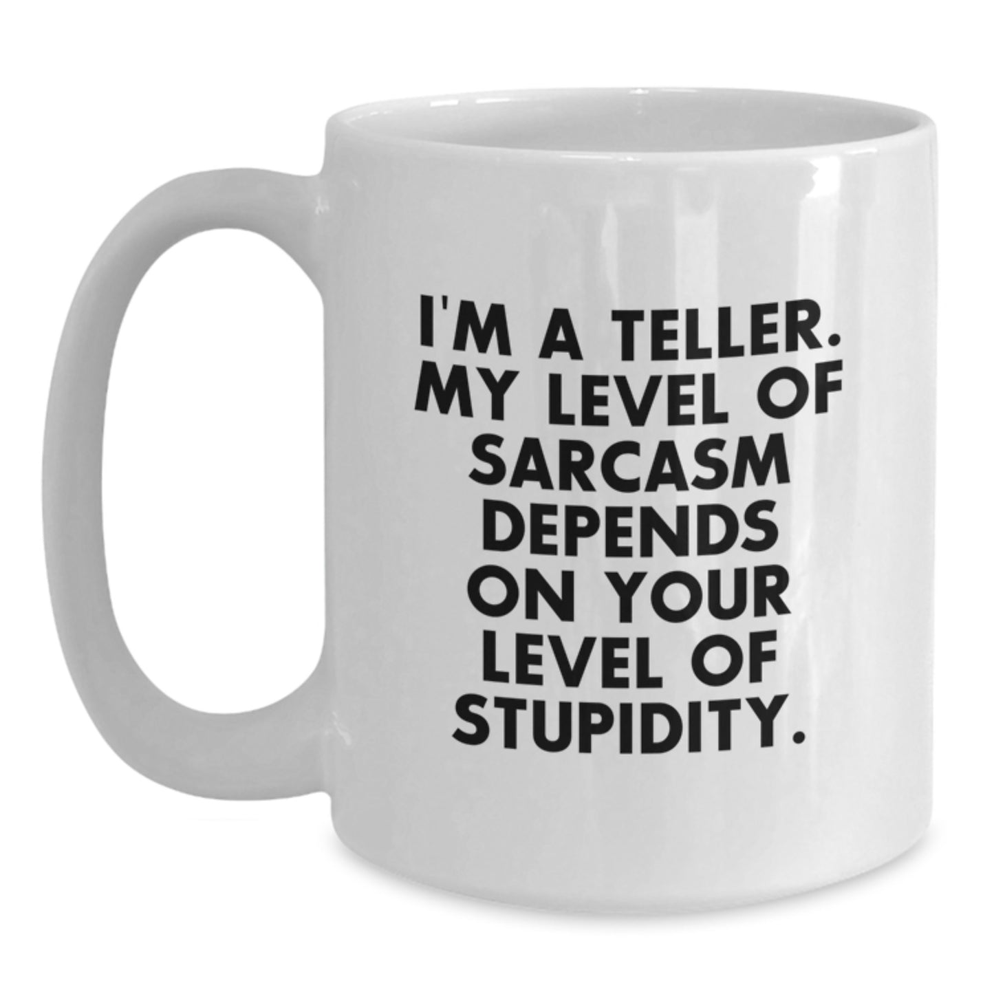 Funny Teller Gifts for Teller - White Coffee Mug with Sassy Graduation Quote, Gifts from Friends and Family - Main