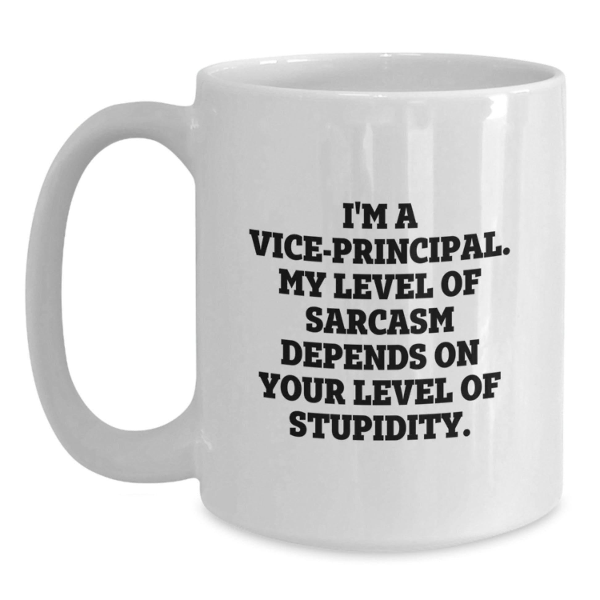Funny Vice-principal Gifts for Men, White Ceramic Coffee Mug, Sarcasm Quote from Friend or Family - Main