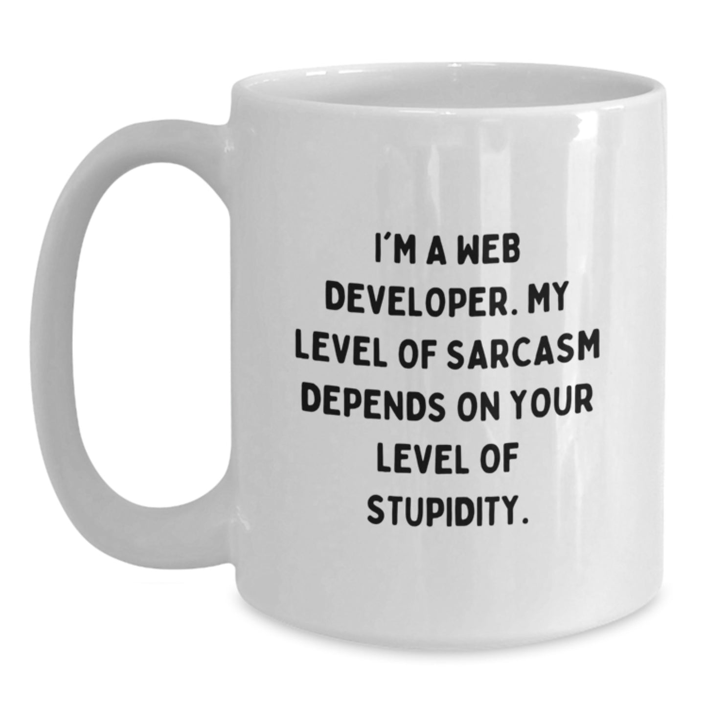 Funny Web Developer Gift, Unique White Coffee Mug, 'I'm A Web Developer, My Level Of Sarcasm Depends On Your Level Of Stupidity' Quote, Gifts from Friends for Web Developer, Graduation Unique Gifts - Main