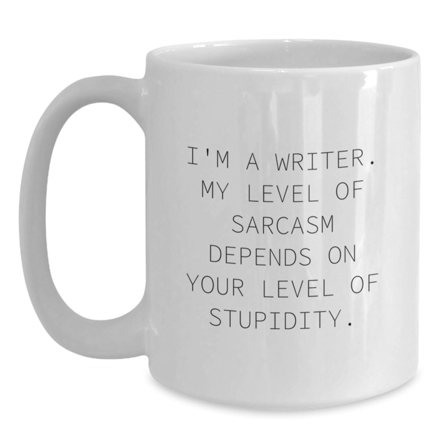 Writer Sarcasm Graduation Gifts from Family to Friends White Coffee Mug Funny Quote - Main
