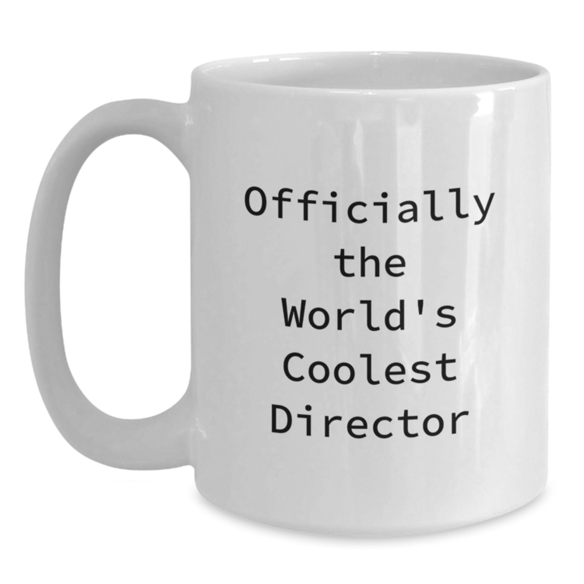 Unique Gifts from Friends for the World's Coolest Director White Coffee Mug - Funny Quote, Director Lover, Graduation Unique Gifts - Main