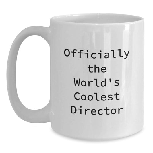 Unique Gifts from Friends for the World's Coolest Director White Coffee Mug - Funny Quote, Director Lover, Graduation Unique Gifts - Main