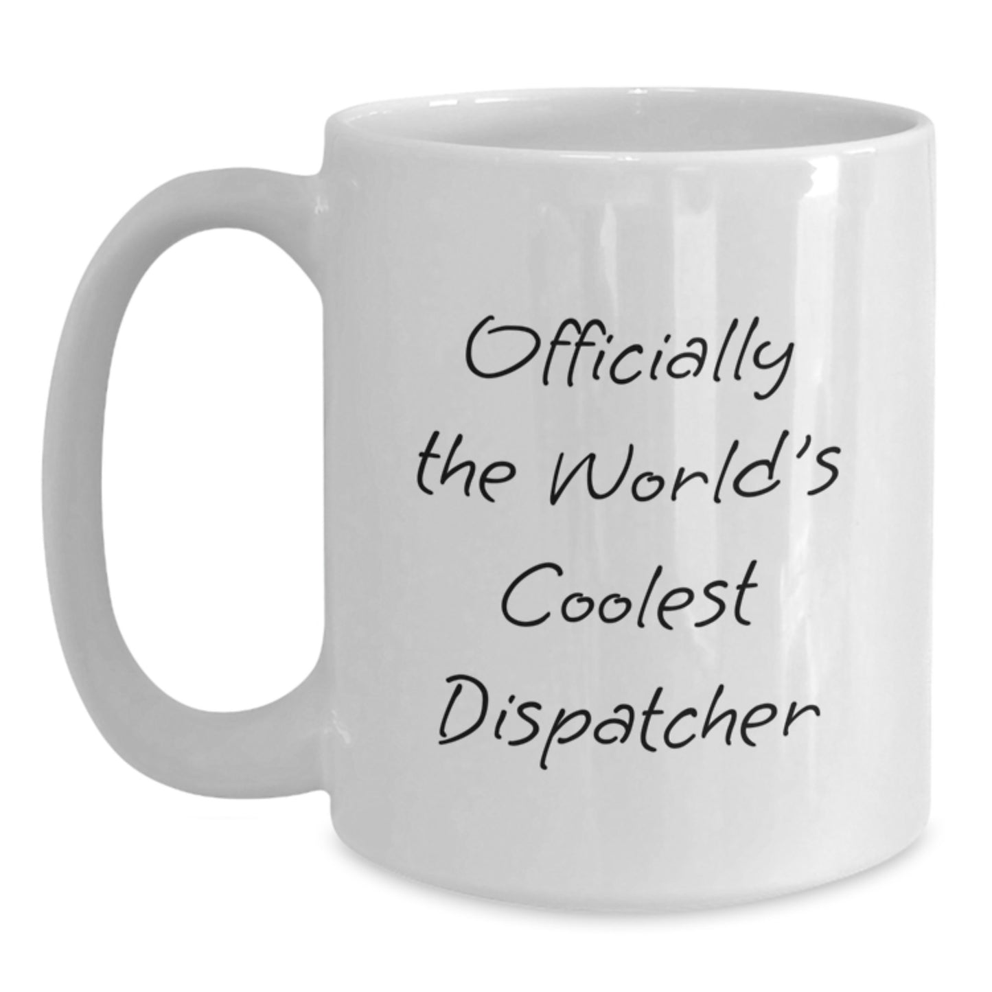 Dispatcher Gifts for Him - Officially The World's Coolest Dispatcher Funny White Coffee Mug, Graduation Unique Gifts from Men to Dispatcher - Main