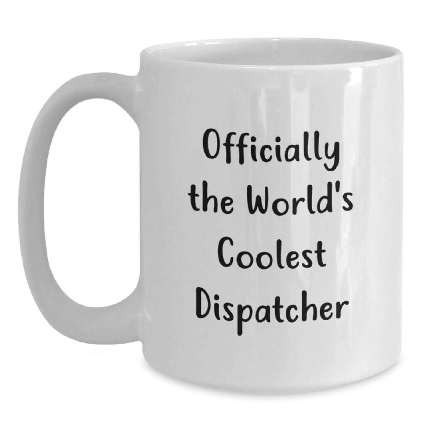 Gifts from Men for Dispatcher - White Coffee Mug, 'Officially The World's Coolest Dispatcher' Quote, Funny Dispatcher Gift for Graduation - Main