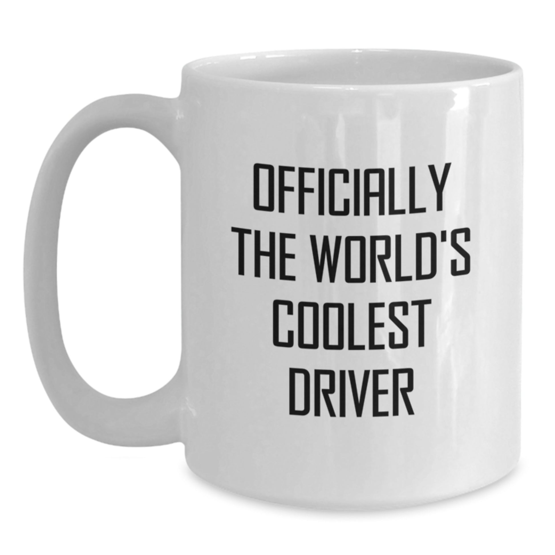 Funny Gift for Driver Friends, Unique White Coffee Mug for Driver Graduation Unique Gifts, Officially The World's Coolest Driver Quote - Main